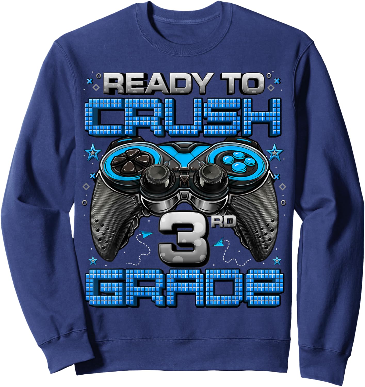 Ready To Crush 3rd Grade Level Unlocked Game On 3rd Grade Sweatshirt - Sweatshirt | Navy