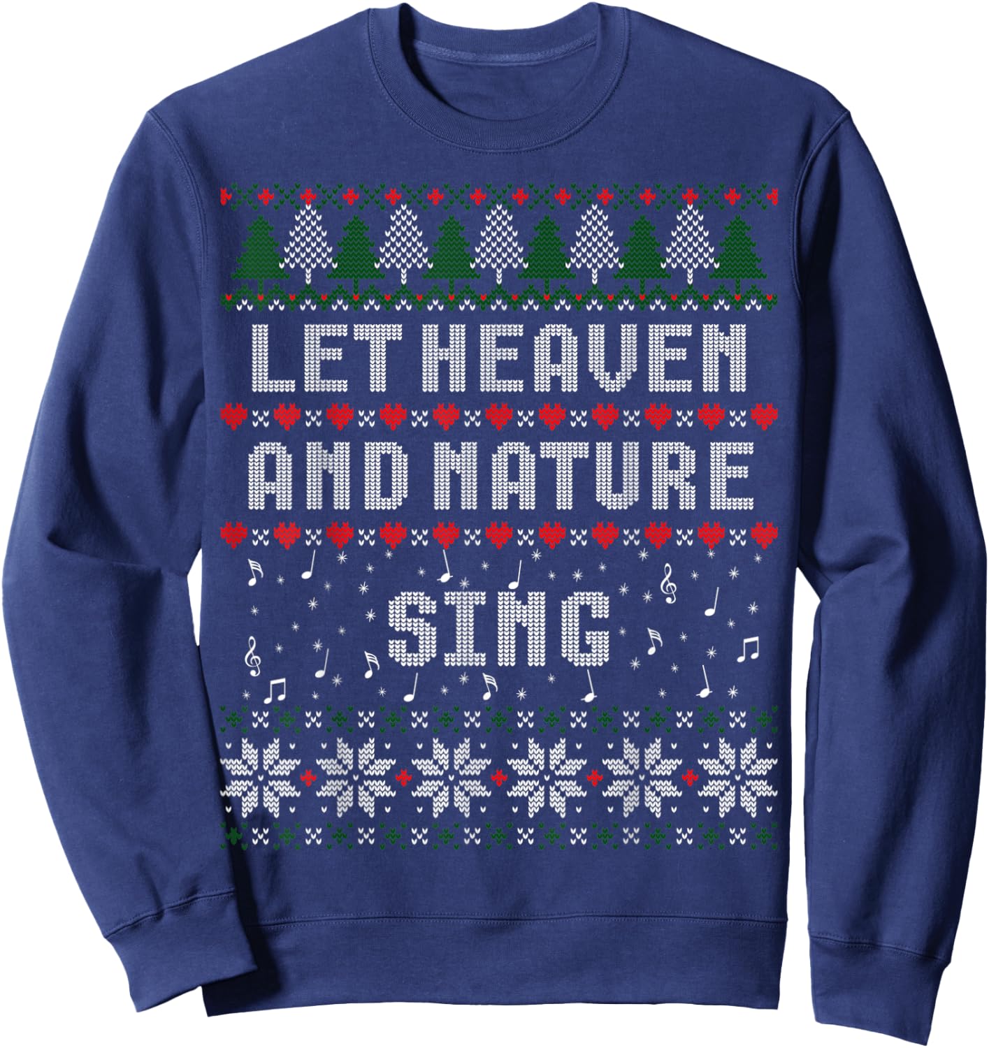 Let Heaven And Nature Sing Christmas Ugly Sweater Sweatshirt - Sweatshirt | Navy