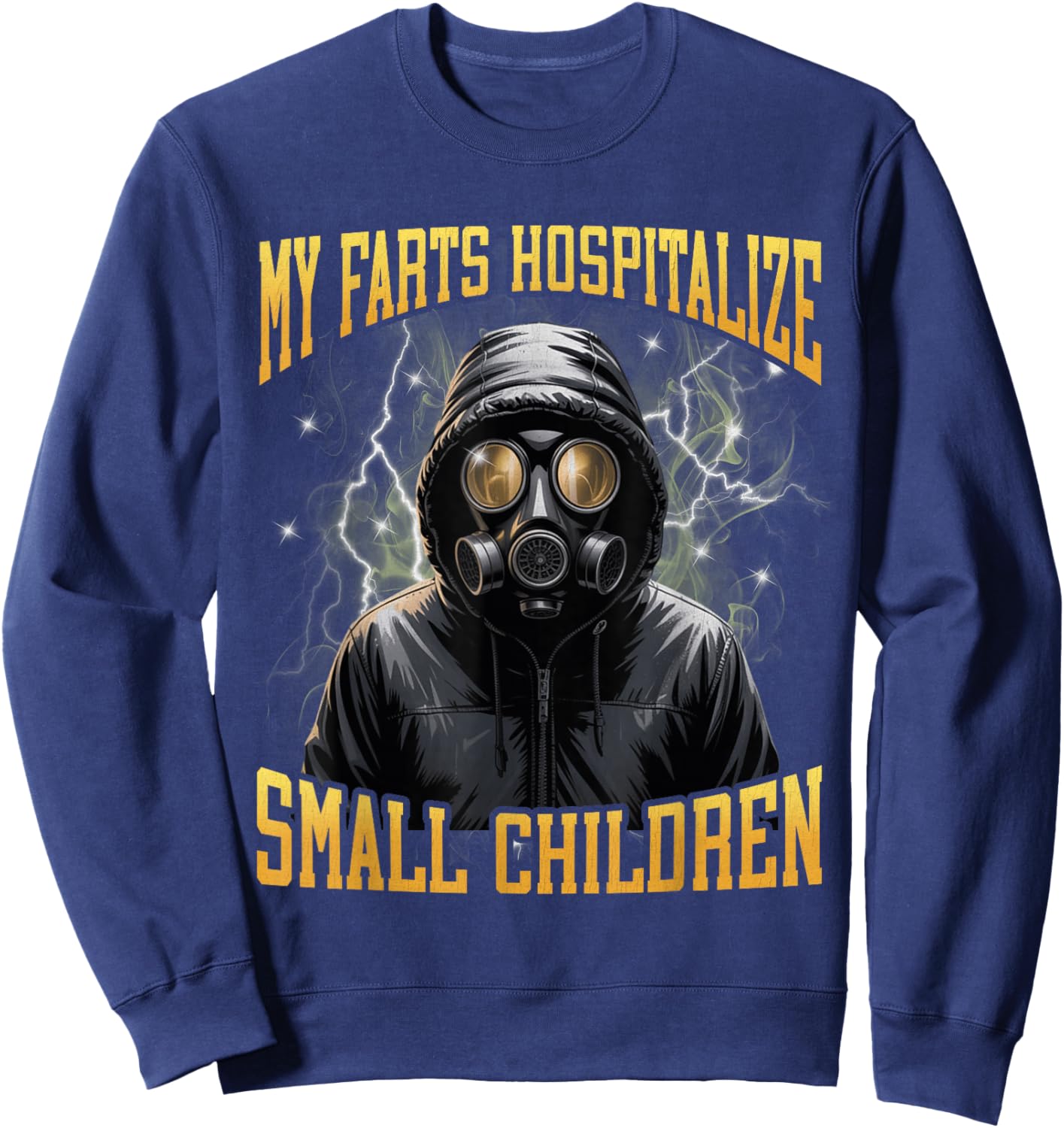 My Farts Hospitalize Small Children Funny Hard Meme Bootleg Sweatshirt - Sweatshirt | Navy