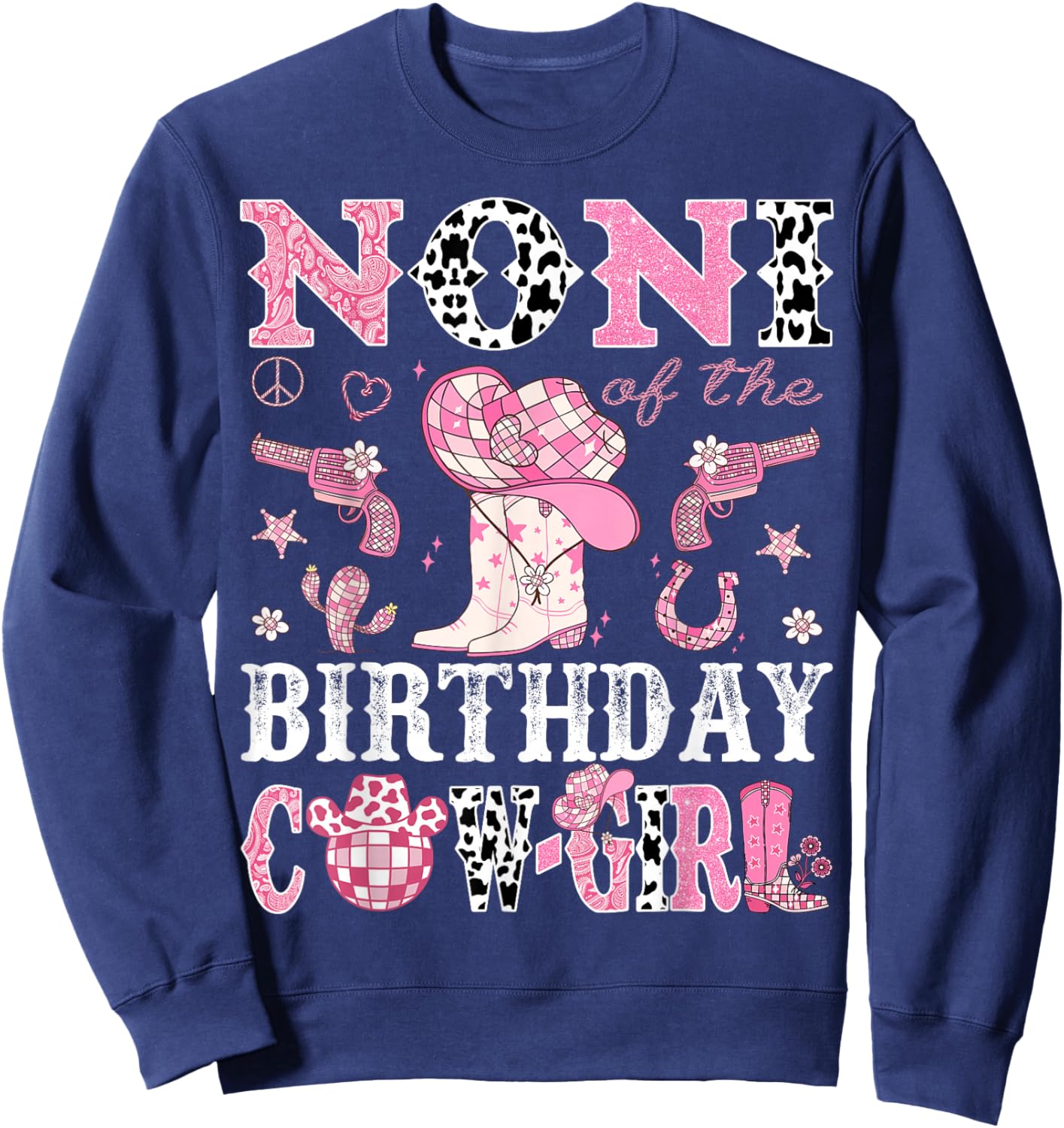 Noni Of The Birthday Cow-Girl Pink Disco Rodeo Western Sweatshirt - Sweatshirt | Navy