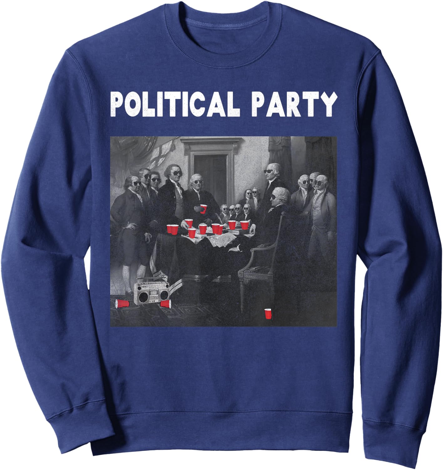 Funny Political Party Beer Drinkers Founding Fathers Sweatshirt - Sweatshirt | Navy
