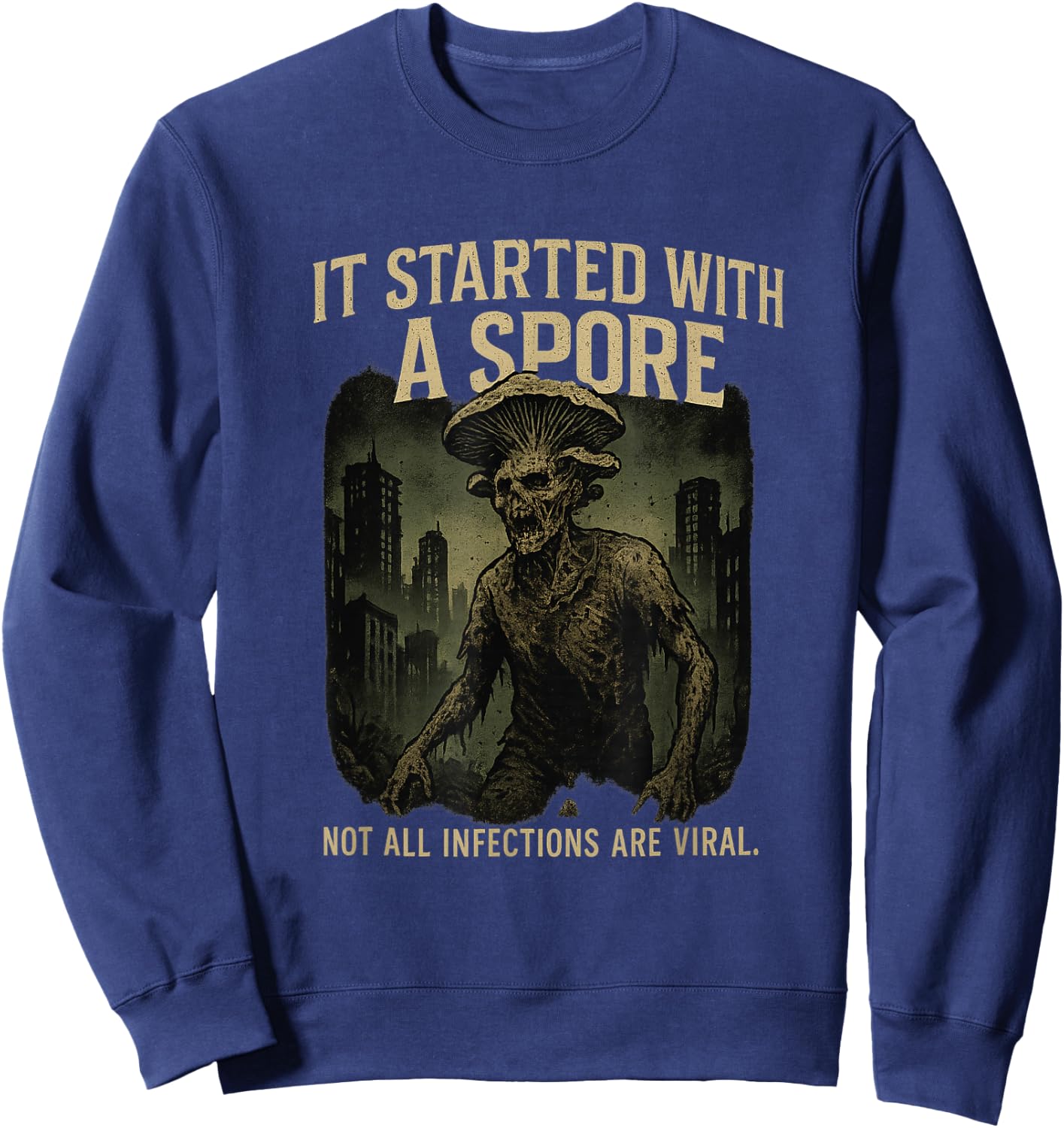 It Started With a Spore Zombie Fungus Sweatshirt - Sweatshirt | Navy