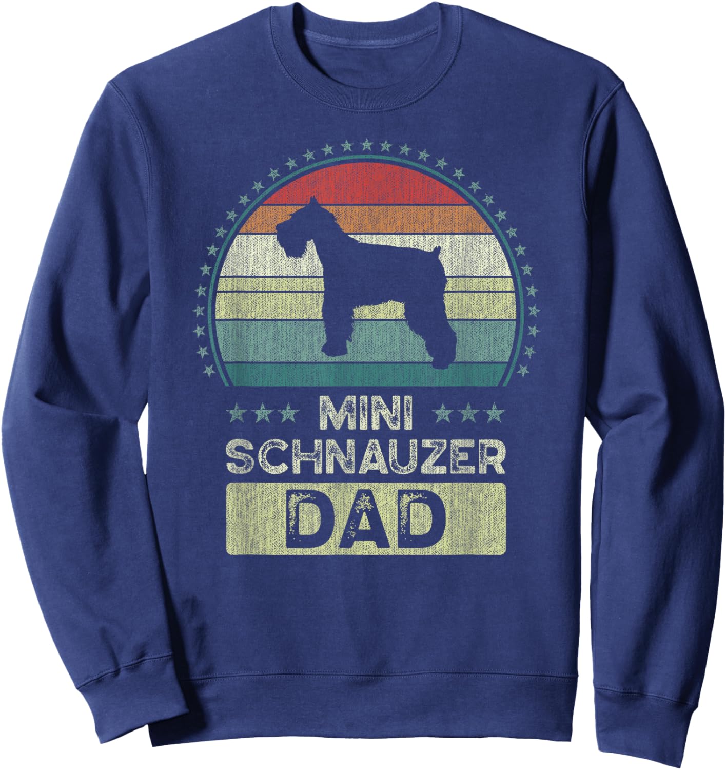 Mini Schnauzer Dad, Father's Day, Miniature Schnauzer Daddy Sweatshirt - Sweatshirt | Navy