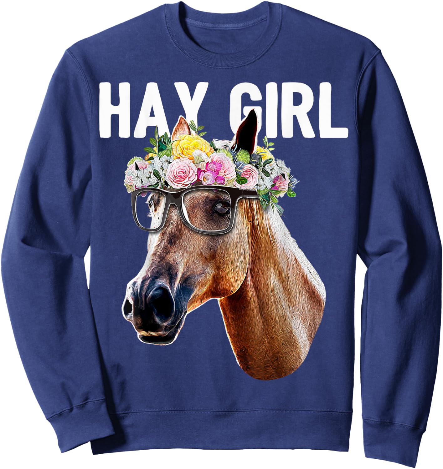 Hay Girl Floral Horse Horseback Riding Equestrian Farm Gift Sweatshirt - Sweatshirt | Navy