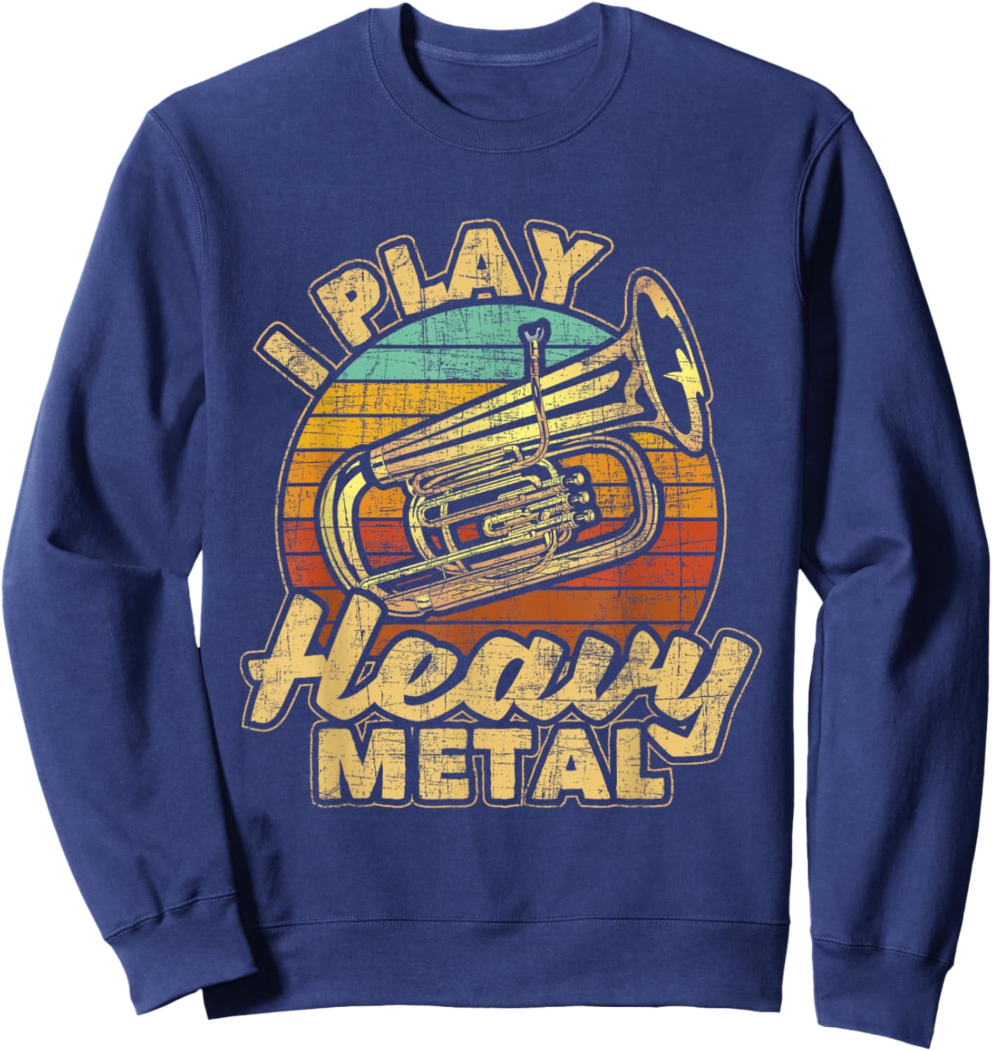 I Play Heavy Metal - Colorful Retro Baritone Marching Band Sweatshirt - Sweatshirt | Navy