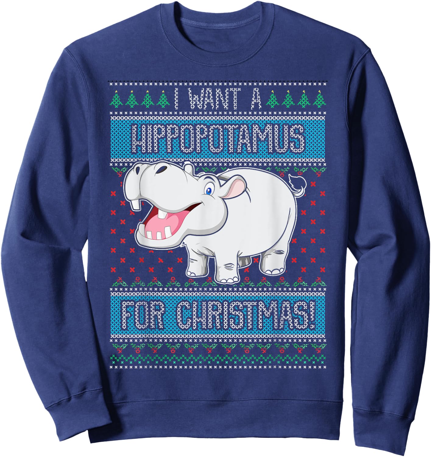 I Want A Hippopotamus For Christmas Hippo Gift Sweatshirt - Sweatshirt | Navy