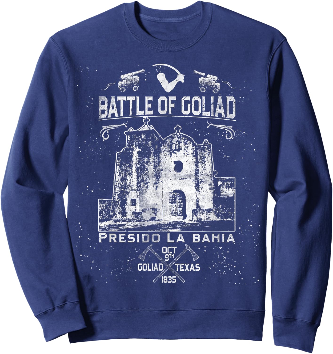 Battle of Goliad Presido La Bahia Texas History Souvenir Sweatshirt - Sweatshirt | Navy
