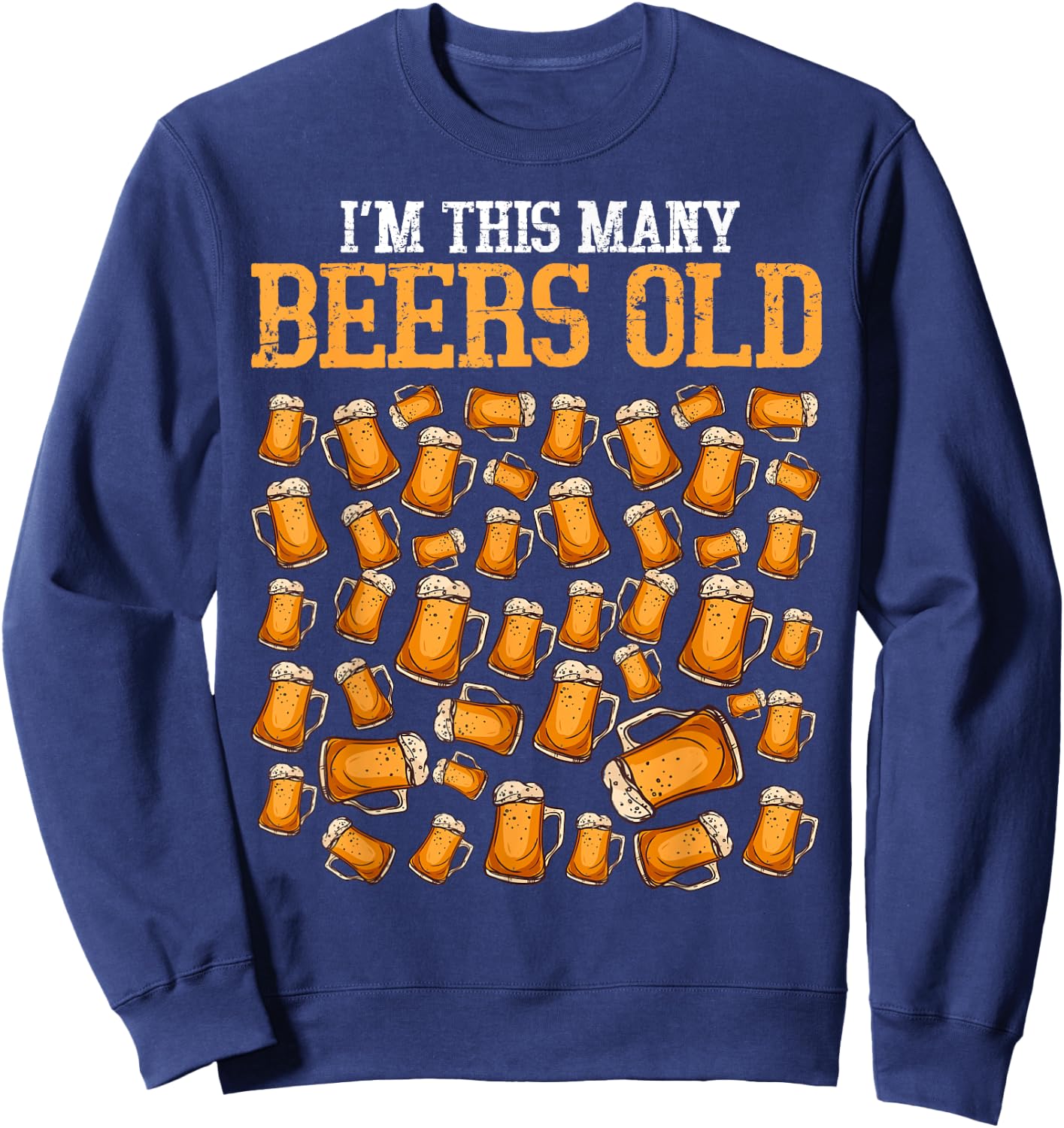 Funny 45 Year Old Beer Drinking Gag Gift, 45th Birthday Sweatshirt - Sweatshirt | Navy