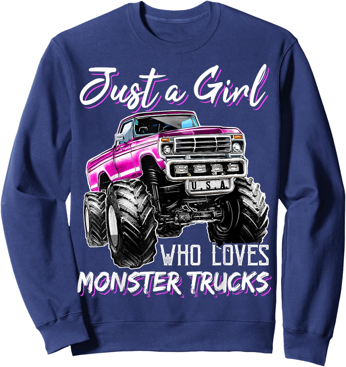 Just a Girl Who Loves Monster Trucks Birthday Gift GIrls Sweatshirt - Sweatshirt | Navy