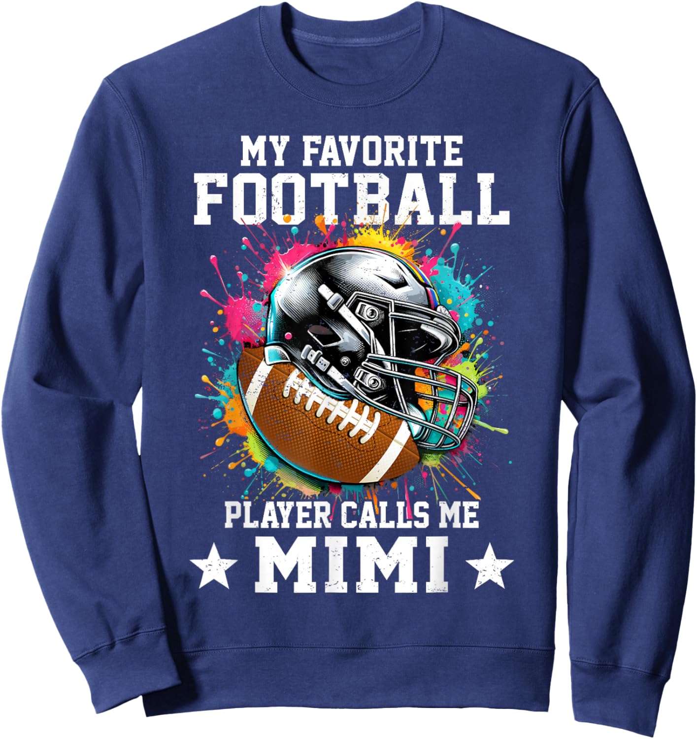 My Favorite Football Player Calls Me Mimi Mothers Day Sweatshirt - Sweatshirt | Navy