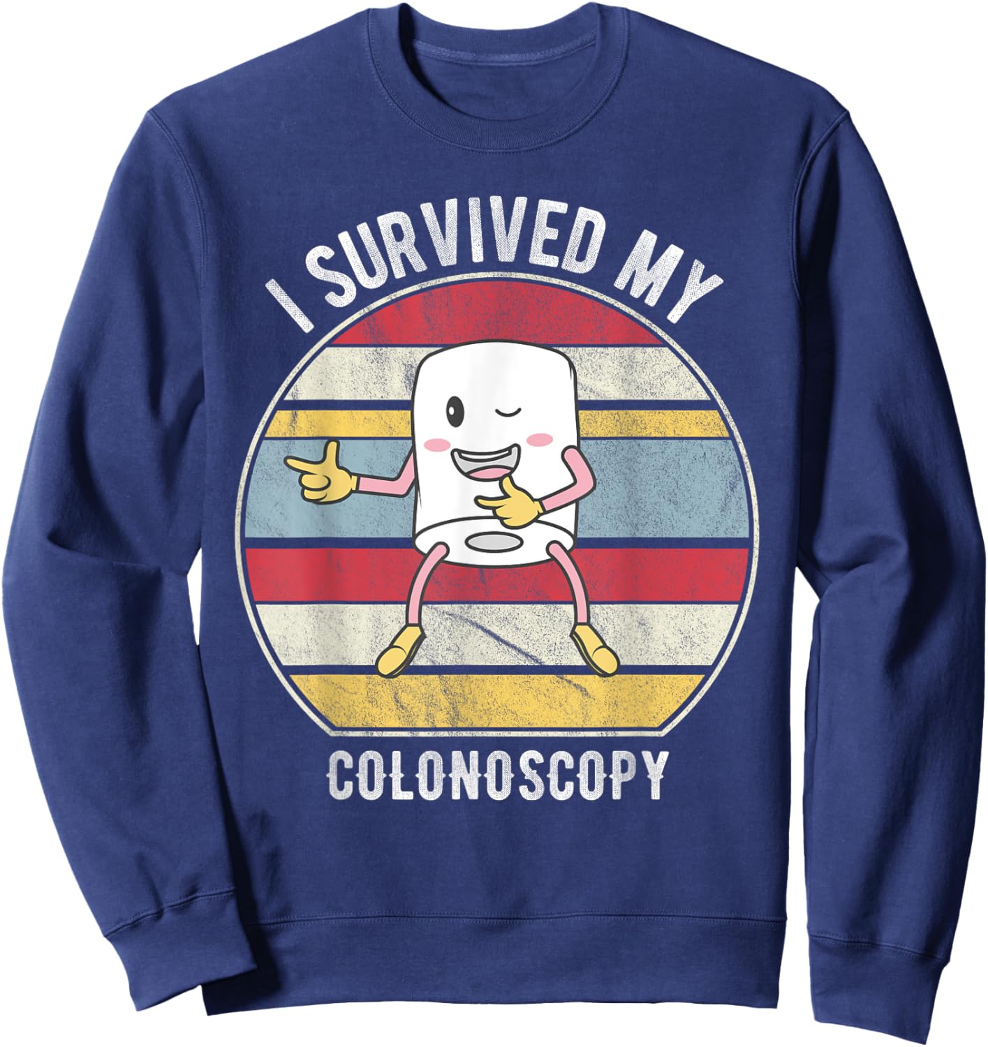 I Survived My Colonoscopy, Survivor Funny Hospital Patient Sweatshirt - Sweatshirt | Navy