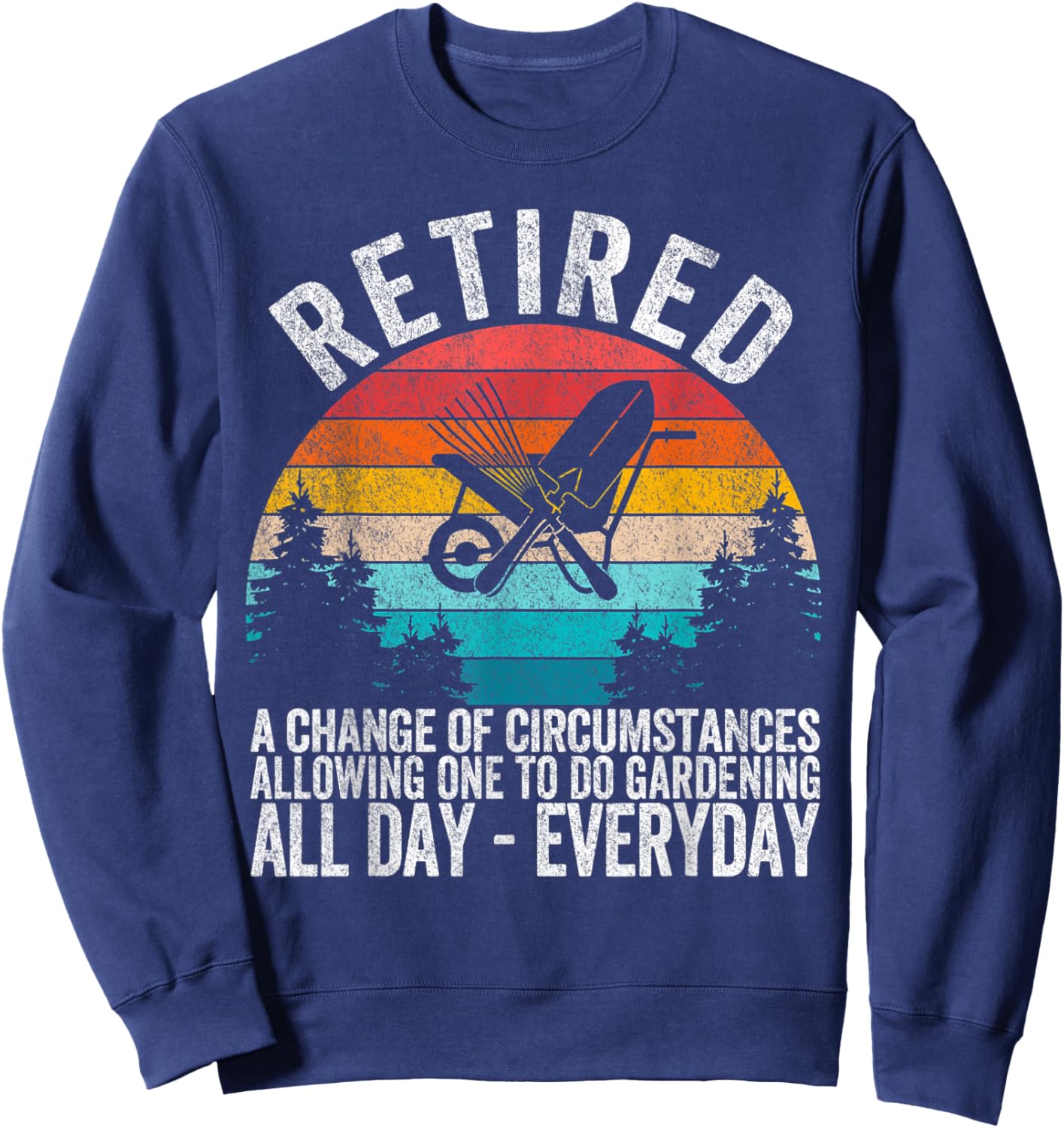 Funny Retired Definition Gardening Gardener Retirement Plan Sweatshirt - Sweatshirt | Navy