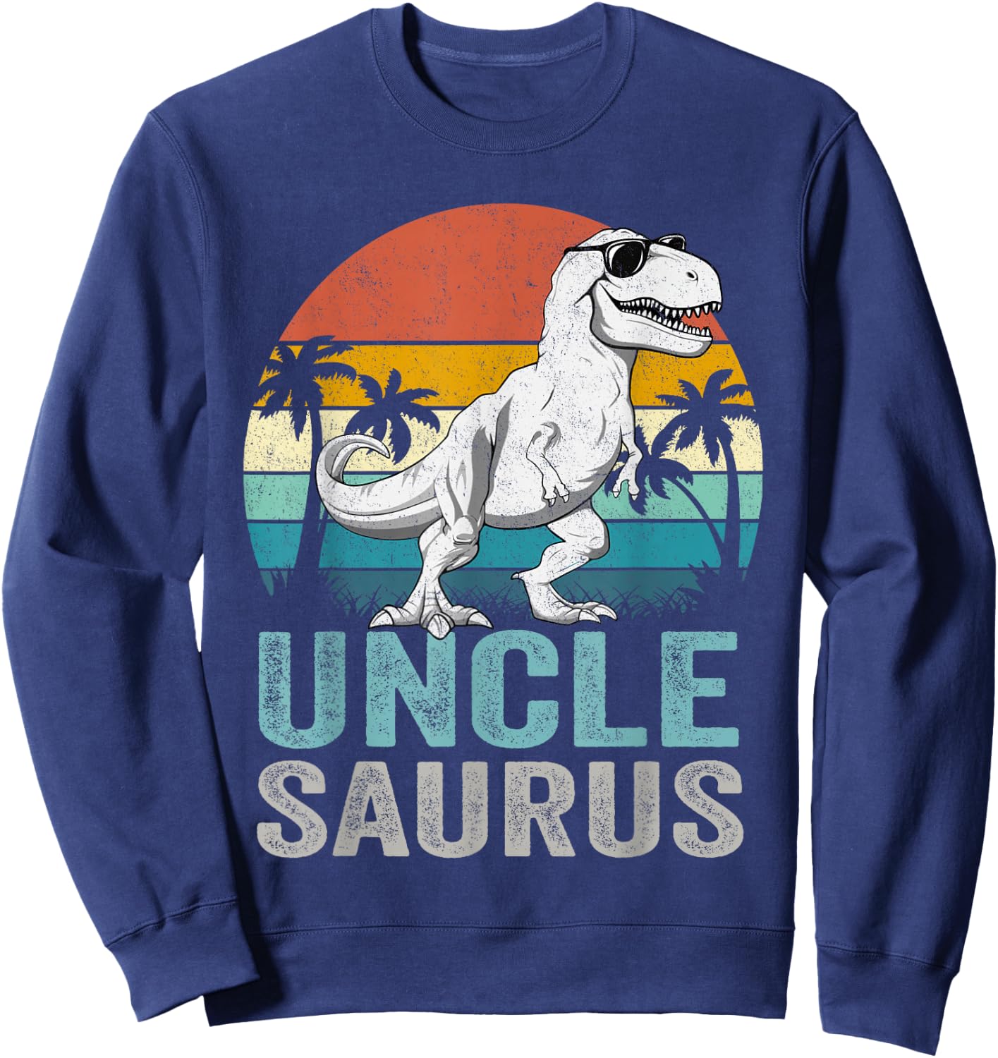 Unclesaurus T Rex Dinosaur Uncle Saurus Family Matching Sweatshirt - Sweatshirt | Navy