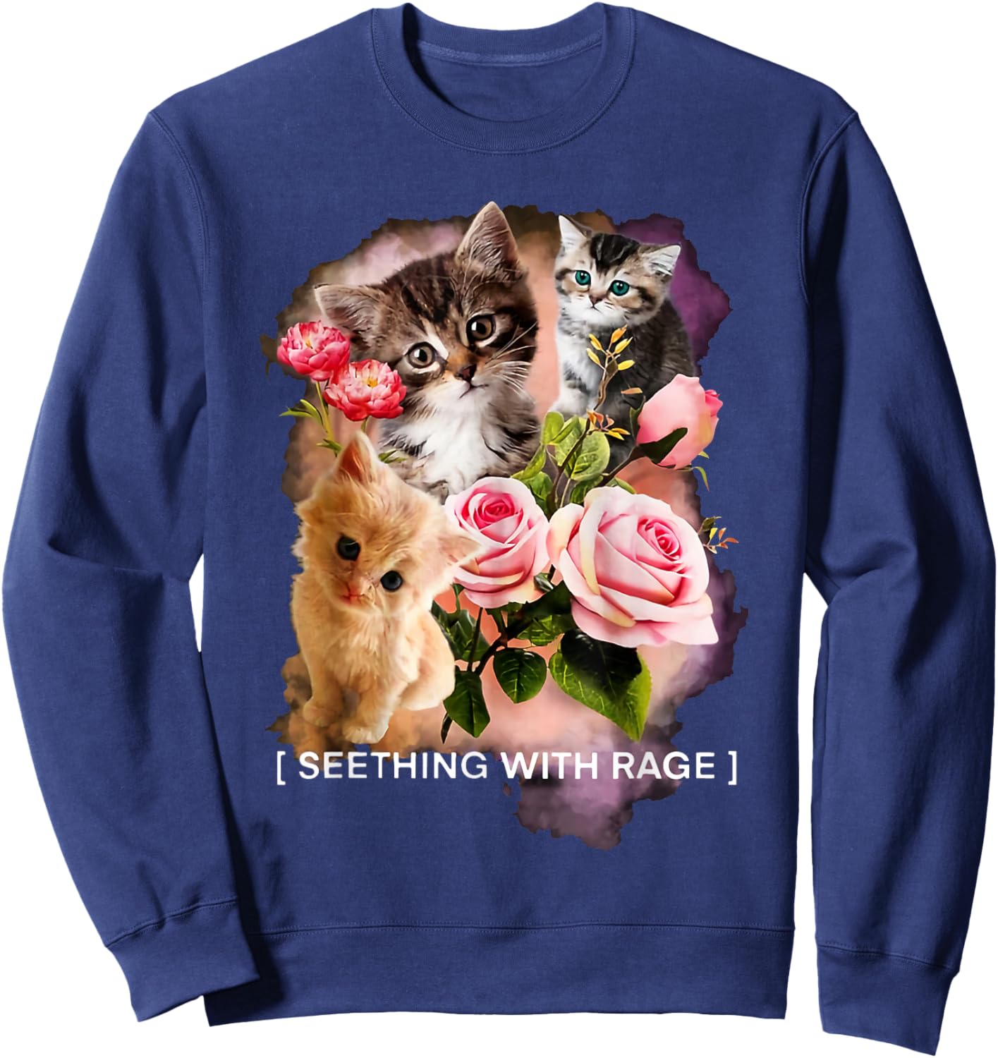 Seething With Rage Cute Cats Flower Kitten Sarcastic Sweatshirt - Sweatshirt | Navy
