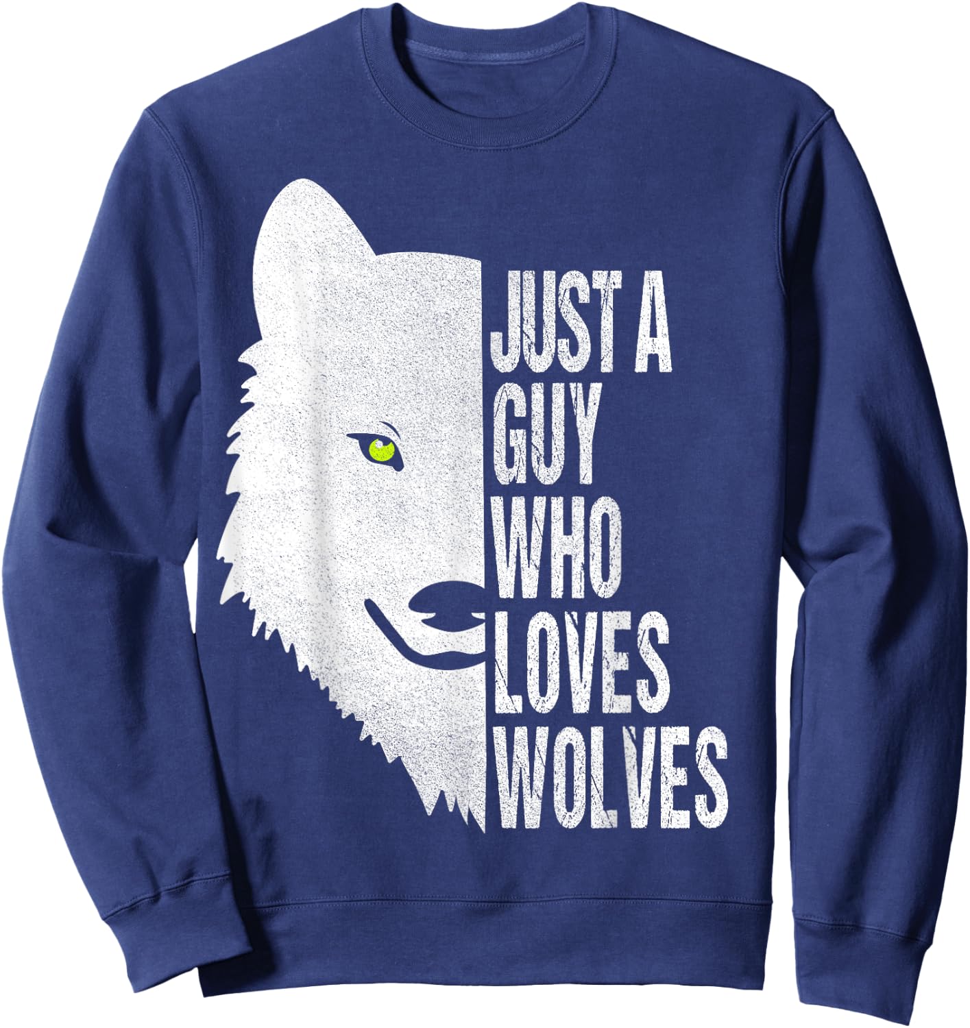 Just a Guy Who Loves wolves Sweatshirt - Sweatshirt | Navy
