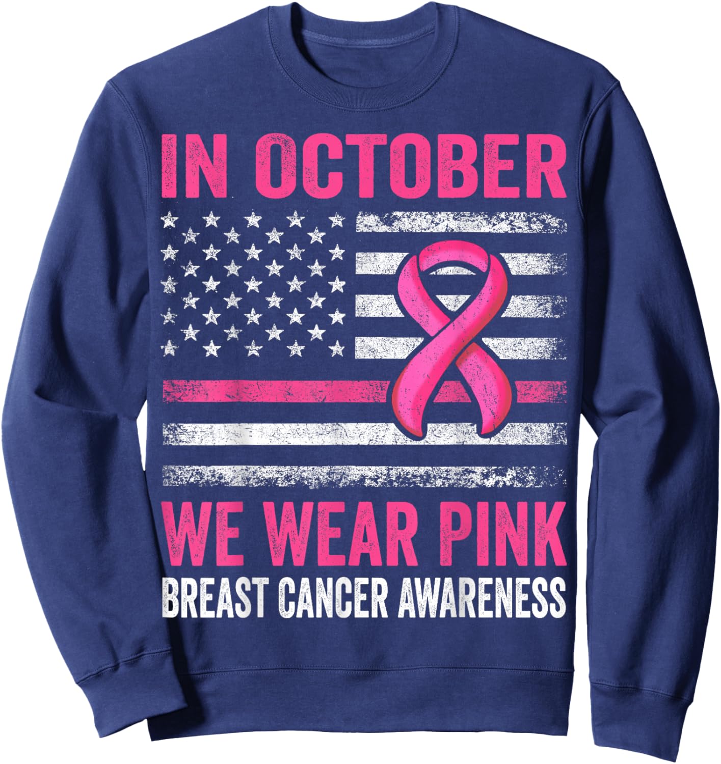 In October we Wear Pink Us Flag Breast Cancer Awareness Sweatshirt - Sweatshirt | Navy
