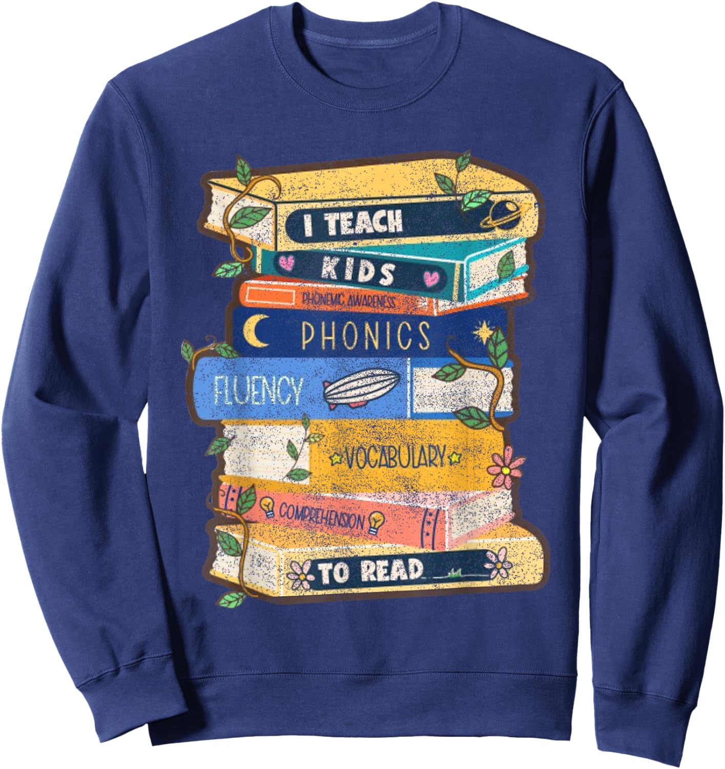 I Teach Kids to Read Bookworm Teacher Appreciation Kinderga Sweatshirt - Sweatshirt | Navy