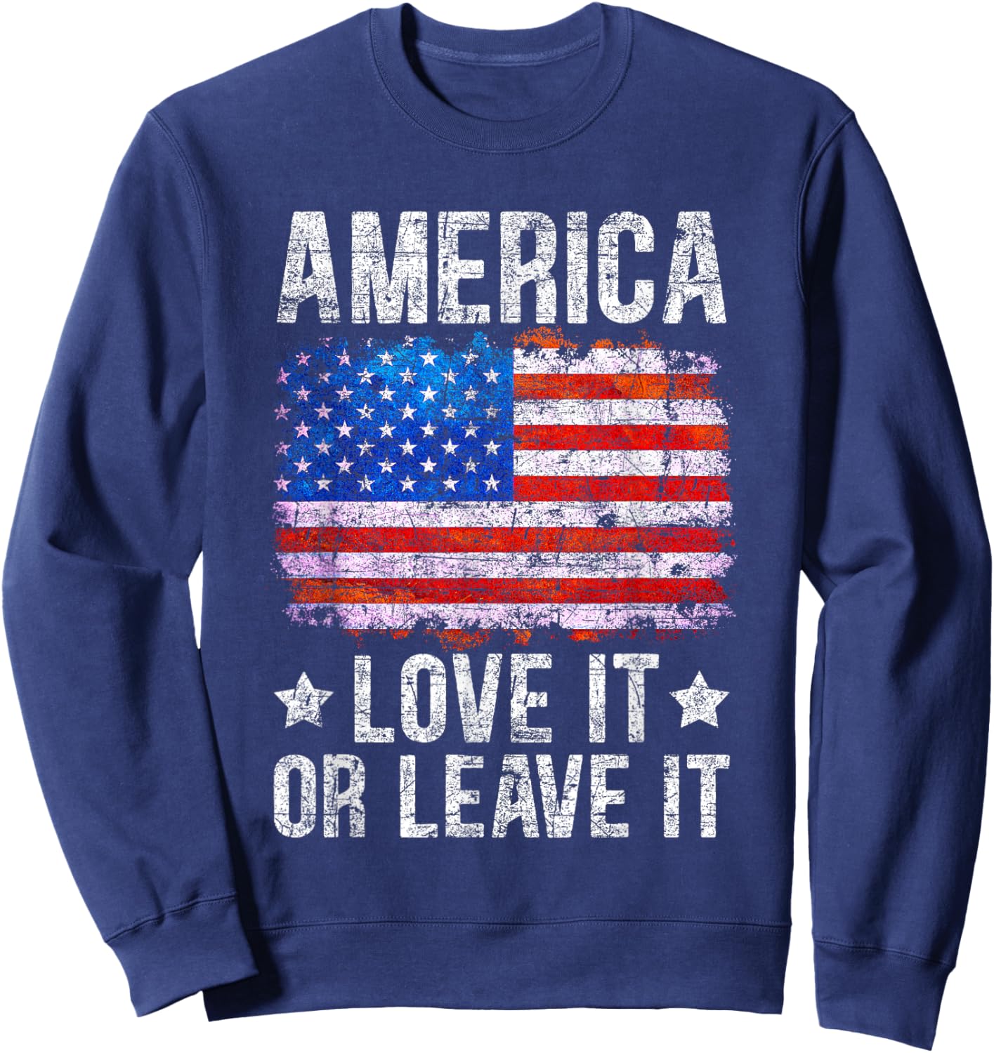 America Love It Or Leave It Patriotic Phrase Men Sweatshirt - Sweatshirt | Navy