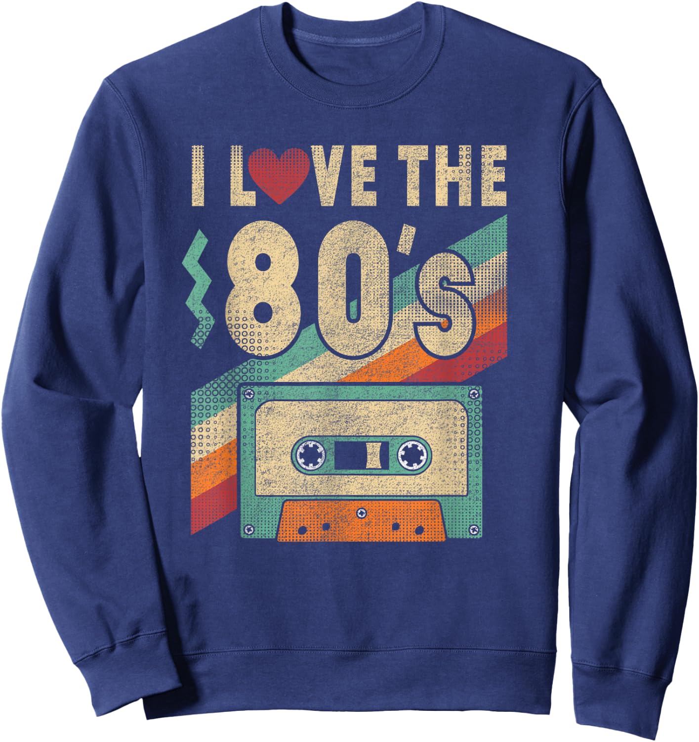 I Love The 80s Shirt 80s Vintage Clothes and Men Sweatshirt - Sweatshirt | Navy