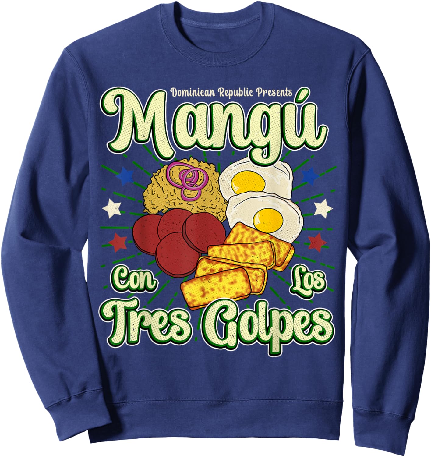 Dominican Republic Favorite Food | Mangú Con Los Tres Golpes Sweatshirt - Sweatshirt | Navy