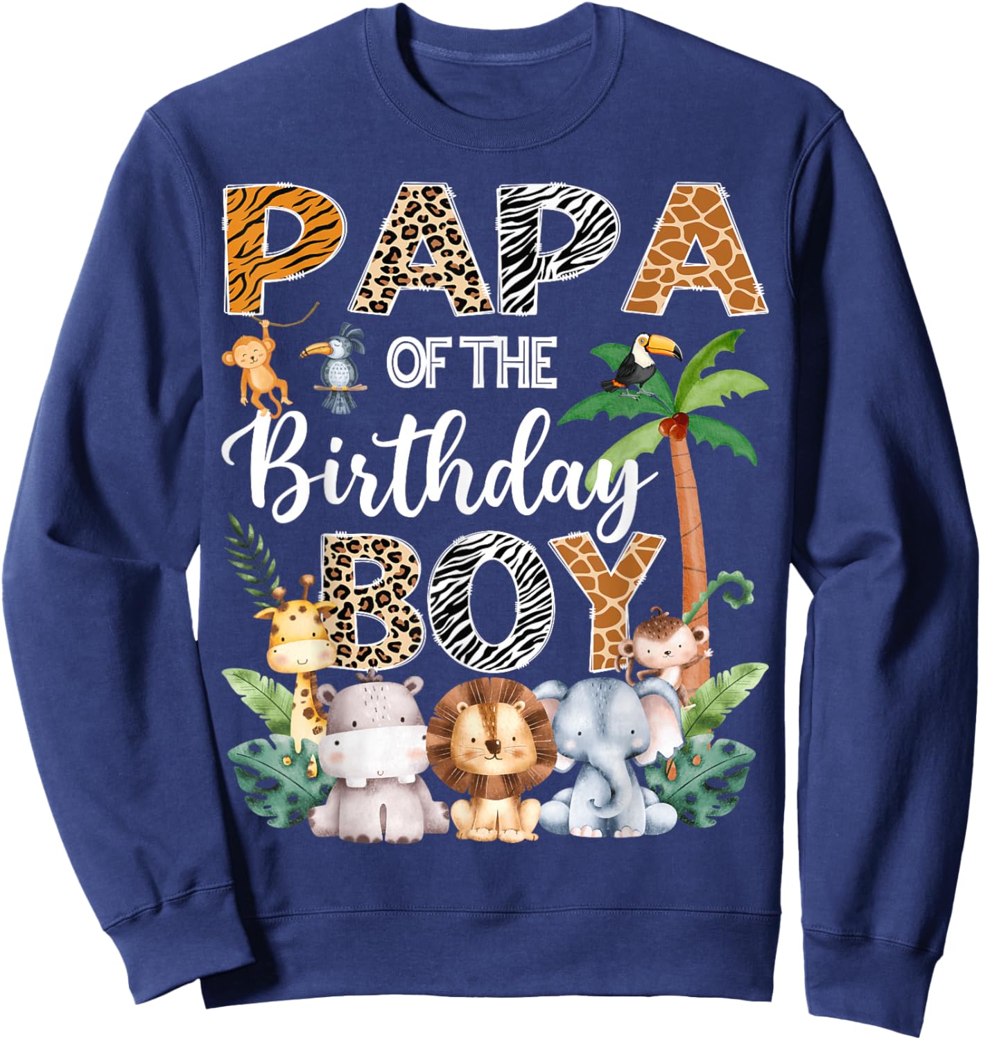 Papa Of The Birthday Boy Safari Jungle Bday Party Sweatshirt - Sweatshirt | Navy