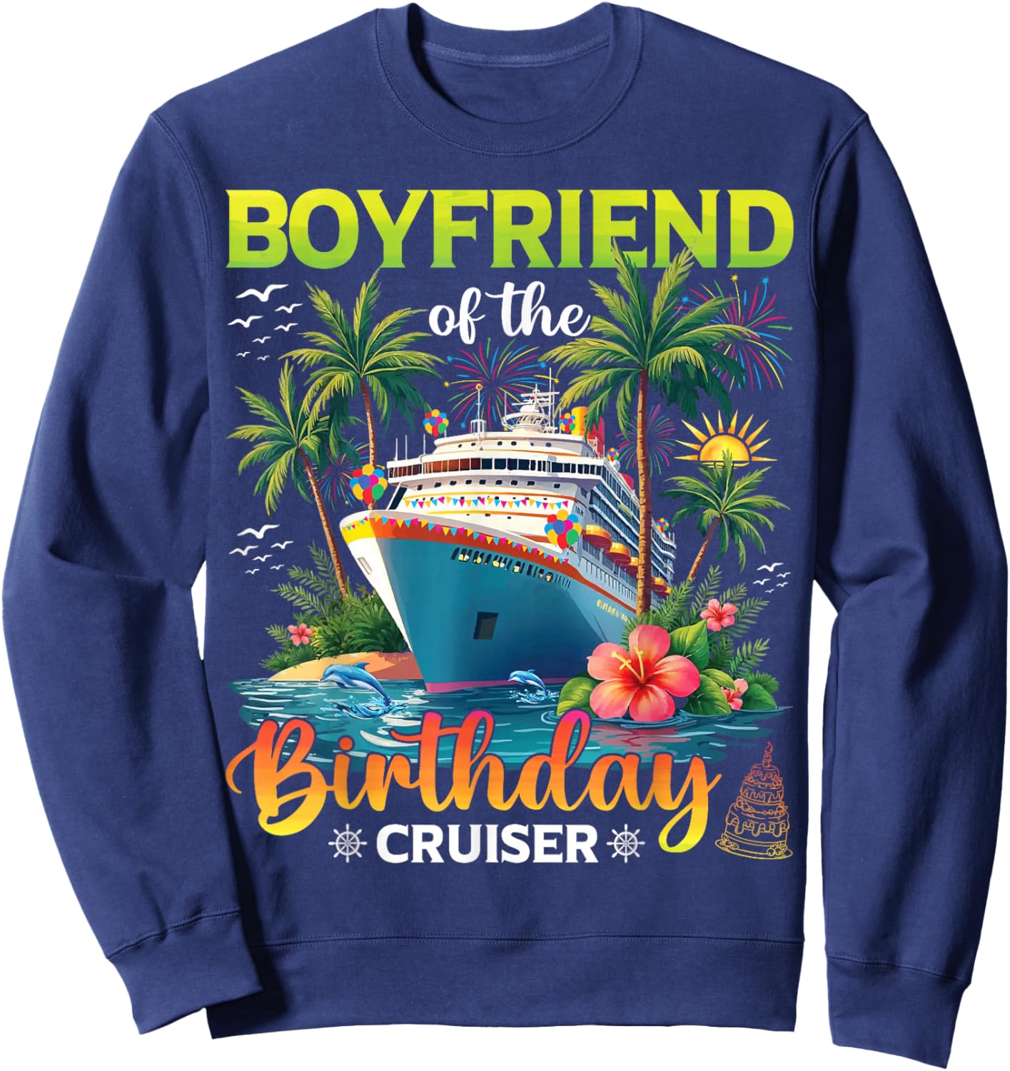Family Matching Boyfriend of The Birthday Cruiser Sweatshirt - Sweatshirt | Navy