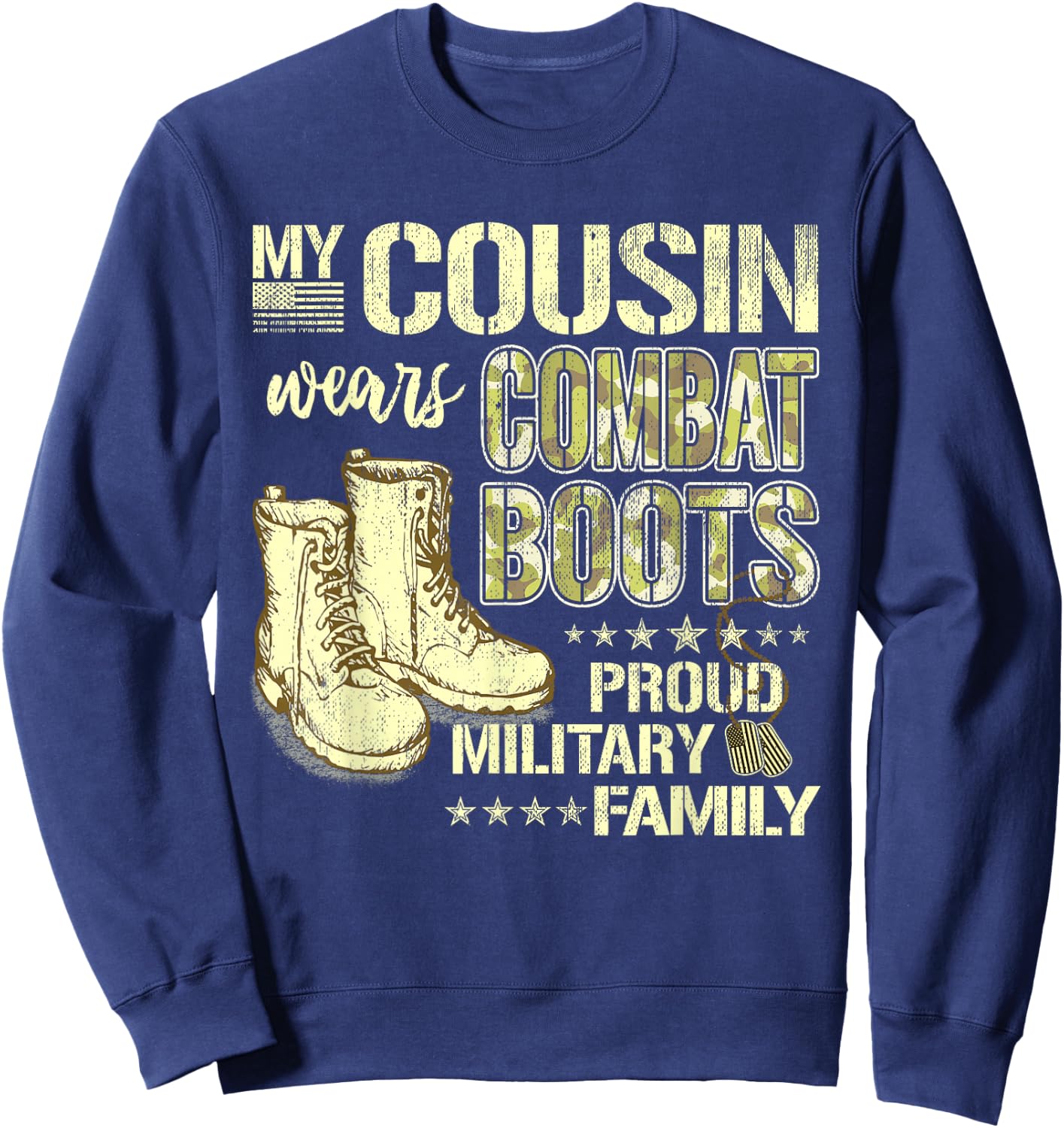 My Cousin Wears Combat Boots Dog Tags Proud Military Family Sweatshirt - Sweatshirt | Navy