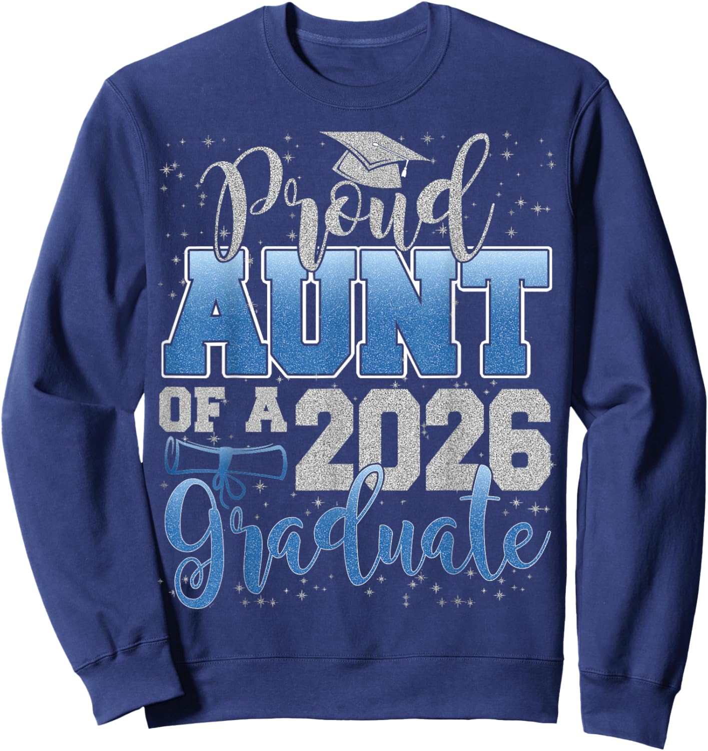Proud Aunt of a Class of 2026 Graduate Senior Graduation Sweatshirt - Sweatshirt | Navy