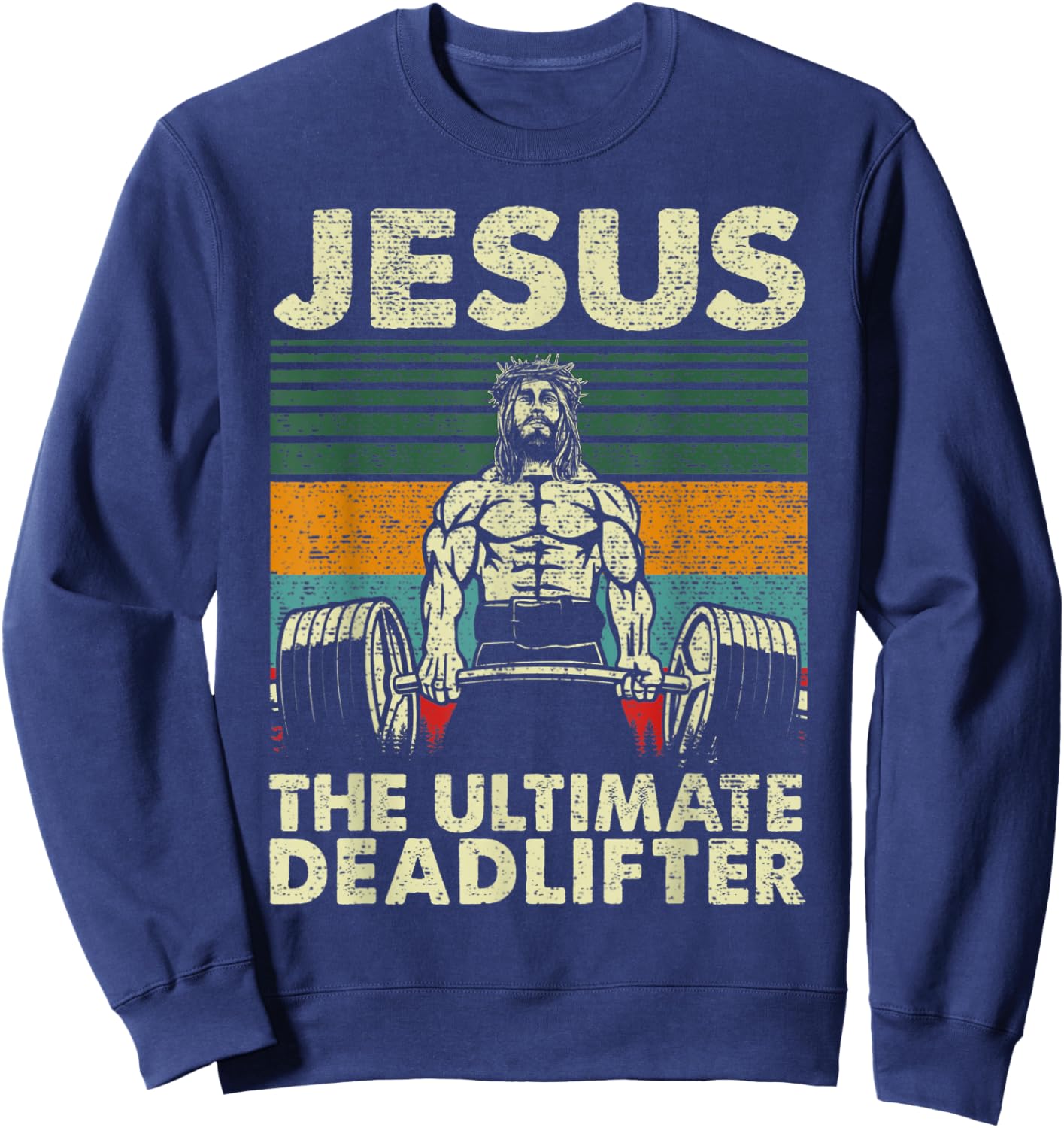 Jesus The Ultimate Deadlifter Christian Gym Weight Lifting Sweatshirt - Sweatshirt | Navy