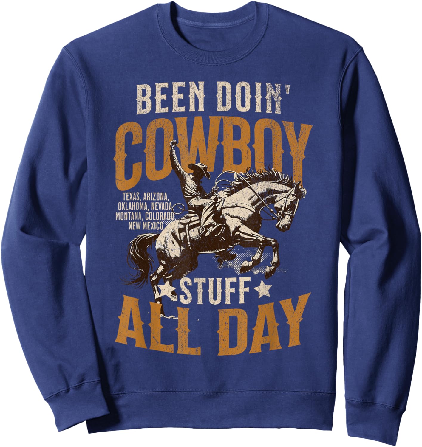 Funny Been Doing Cowboy Stuff Funny Western Cowboy Sweatshirt - Sweatshirt | Navy