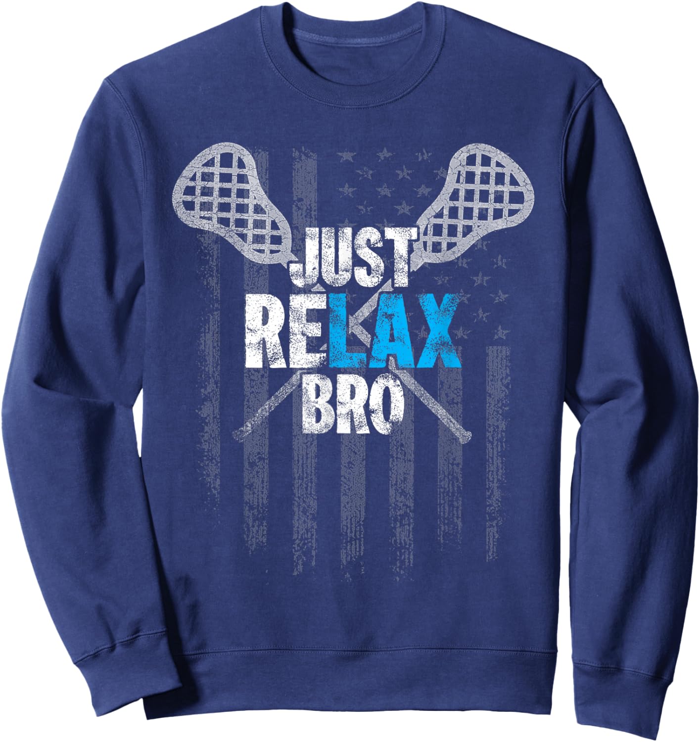 Just Relax Bro Lacrosse Sticks Distressed American Flag Sweatshirt - Sweatshirt | Navy