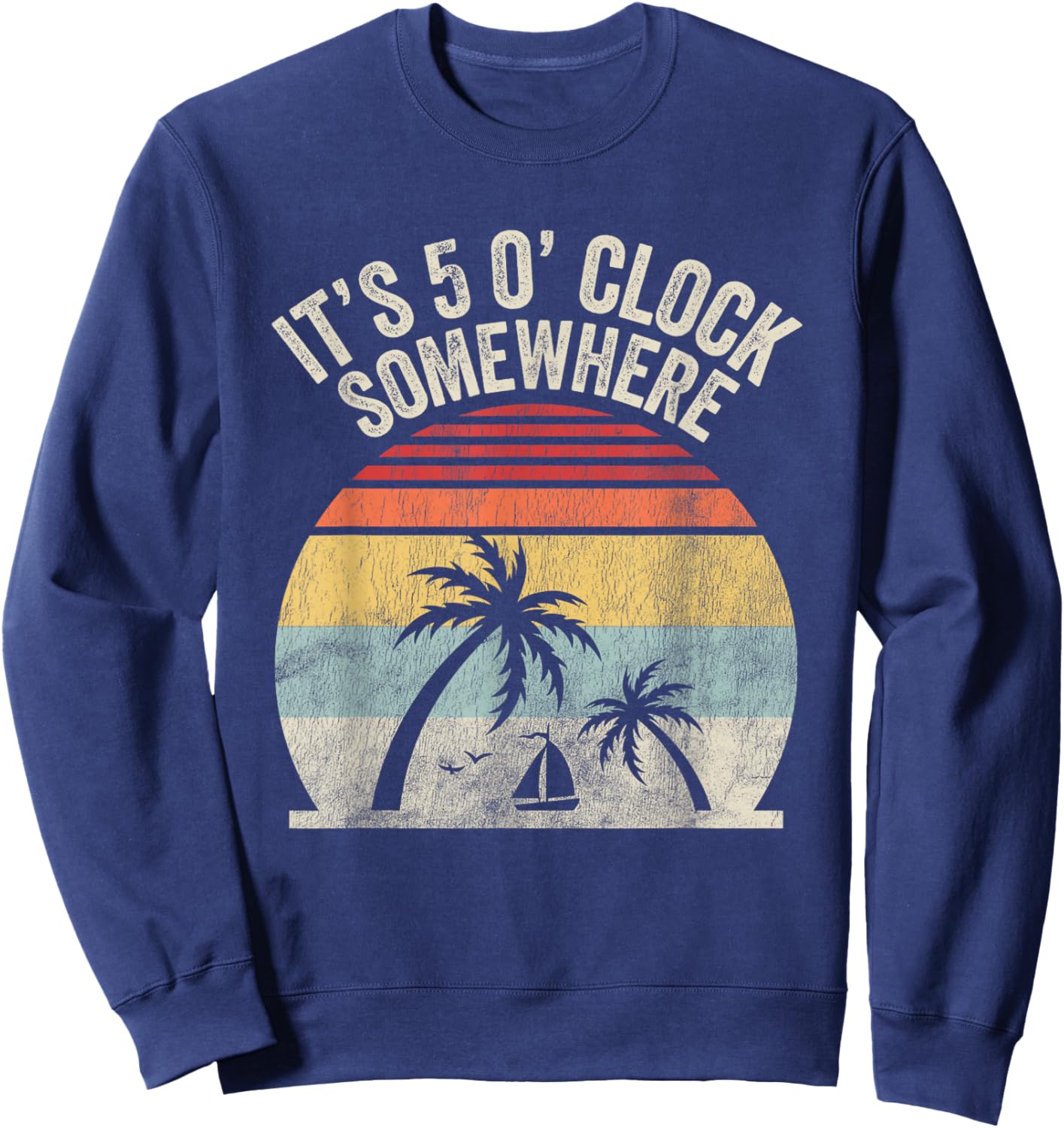 It's 5 O'Clock Somewhere Retro Beach Sunset Sweatshirt - Sweatshirt | Navy