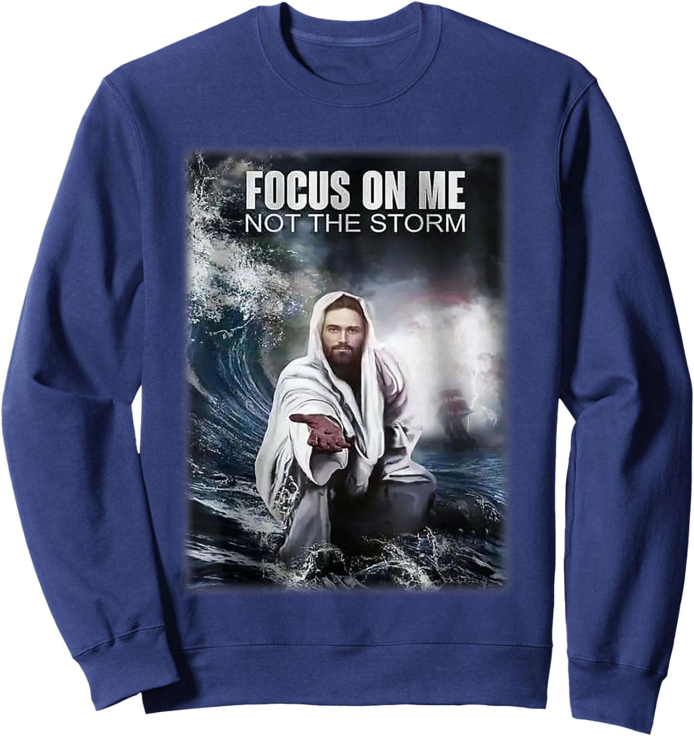 Focos on me not the storm Jesus Sweatshirt - Sweatshirt | Navy