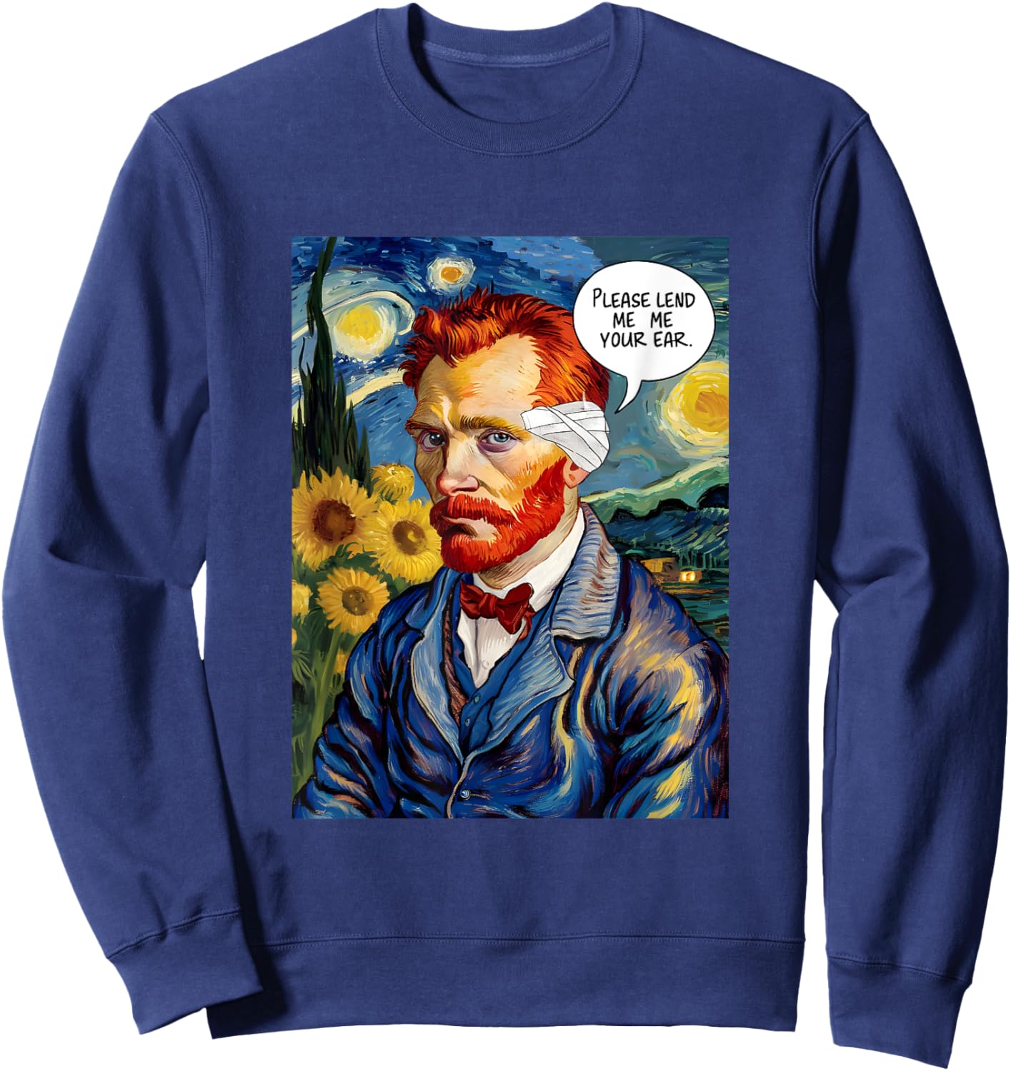 Vincent Van Gogh Please Lend Me Your Ear Artist Humor Pun Sweatshirt - Sweatshirt | Navy