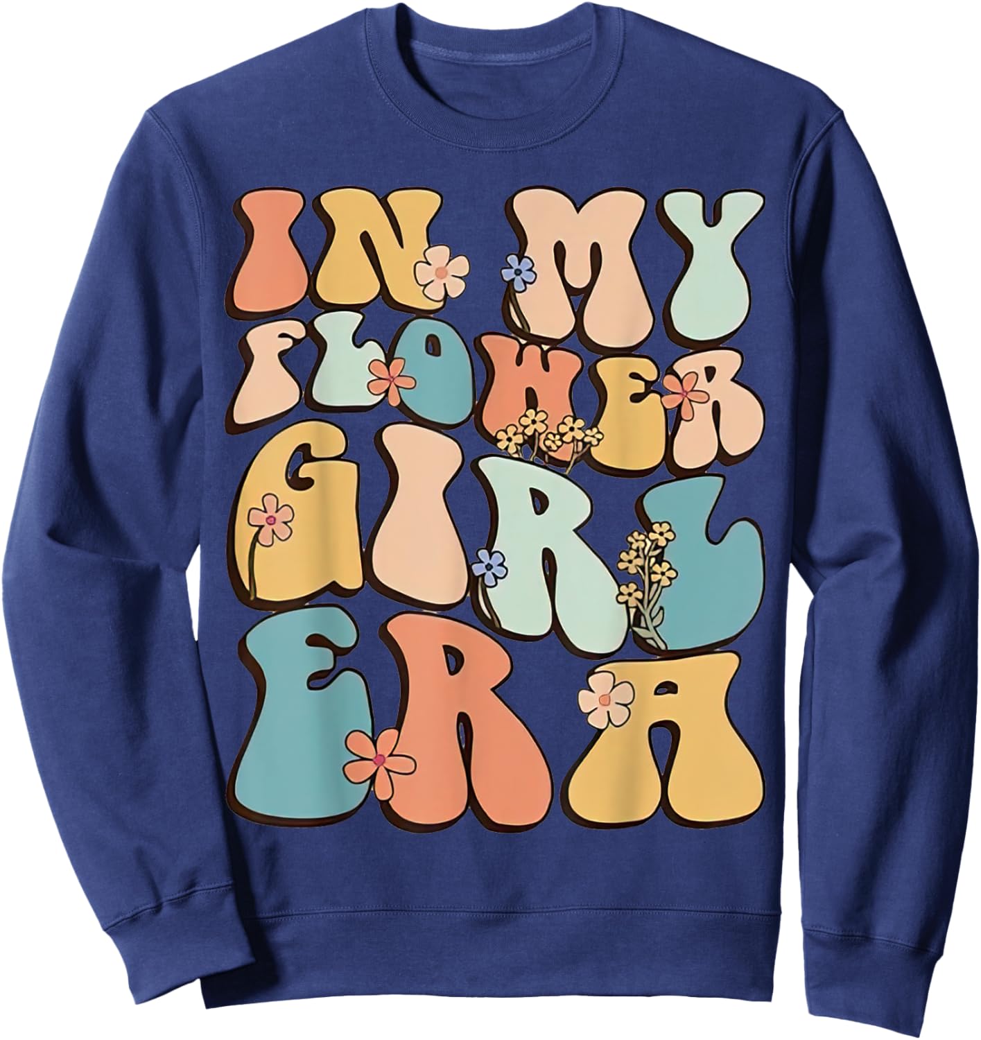 In My Flower Girl Era Retro Groovy Flower Girl Funny Cute Sweatshirt - Sweatshirt | Navy