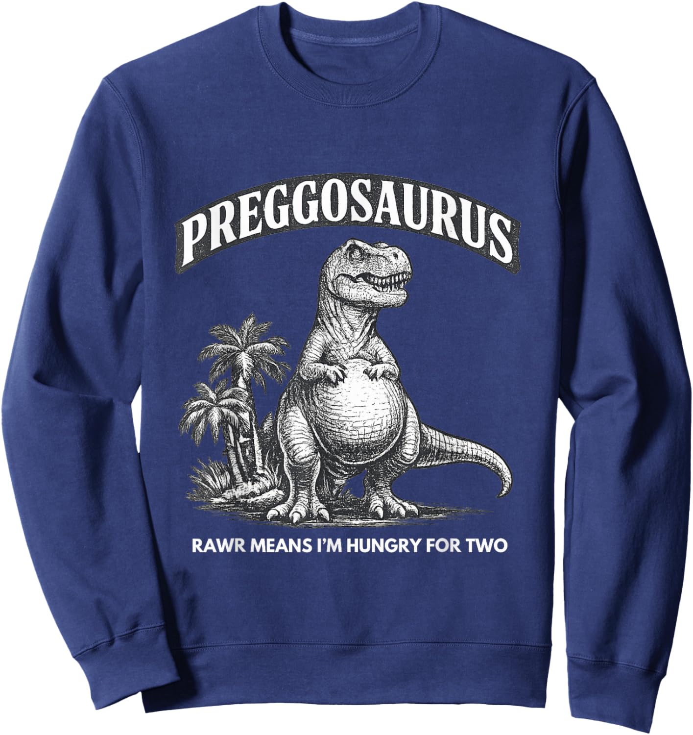 Preggosaurus Lustig Schwangere Dinosaurier Meme Schwangerschaft Raunchy Sweatshirt - Sweatshirt | Navy