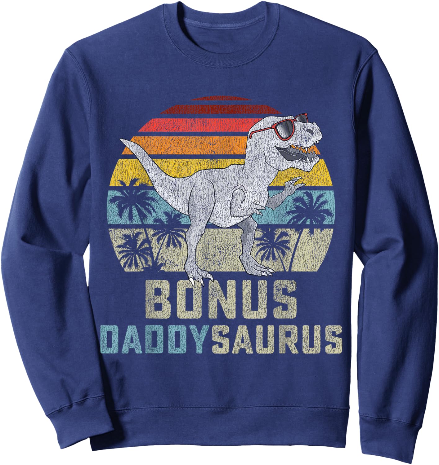 Bonus Daddy Saurus T Rex Daddysaurus Stepdad Matching Family Sweatshirt - Sweatshirt | Navy