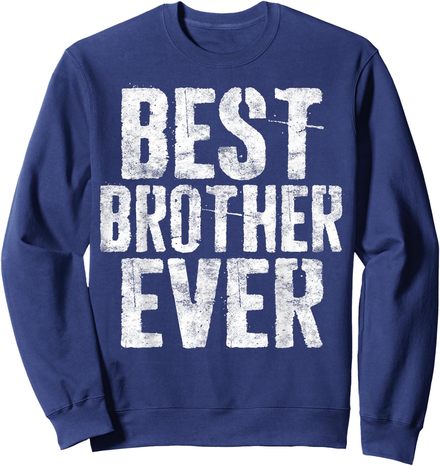 Best Brother Ever Shirt Men Teen Boy Brother Sibling Sweatshirt - Sweatshirt | Navy