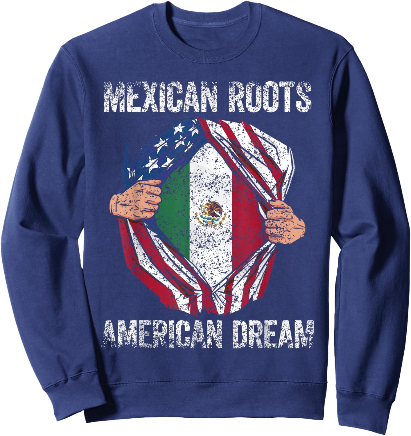 Mexican Roots American Dream Us Usa Mexico Mexican American Sweatshirt - Sweatshirt | Navy