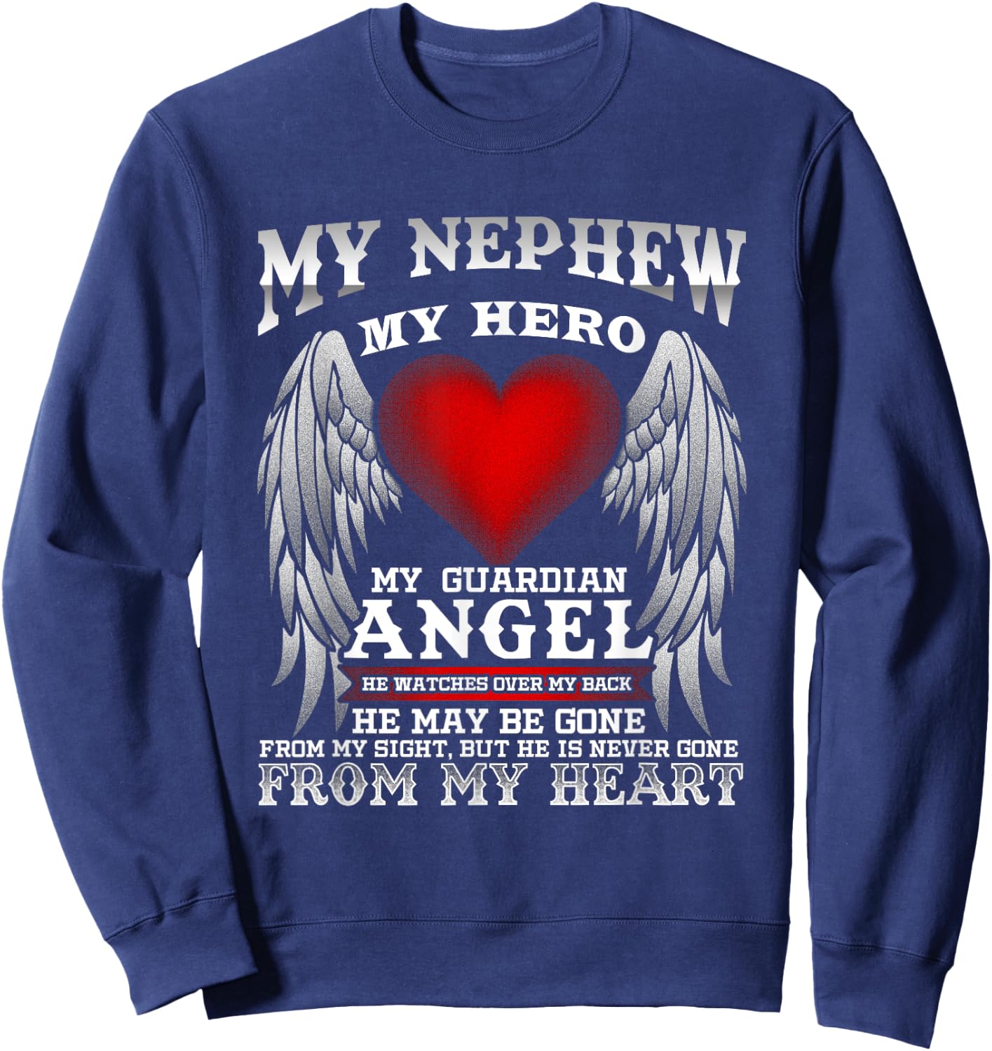 My Guardian Angel Nephew! Repass, In Remembrance Sweatshirt - Sweatshirt | Navy