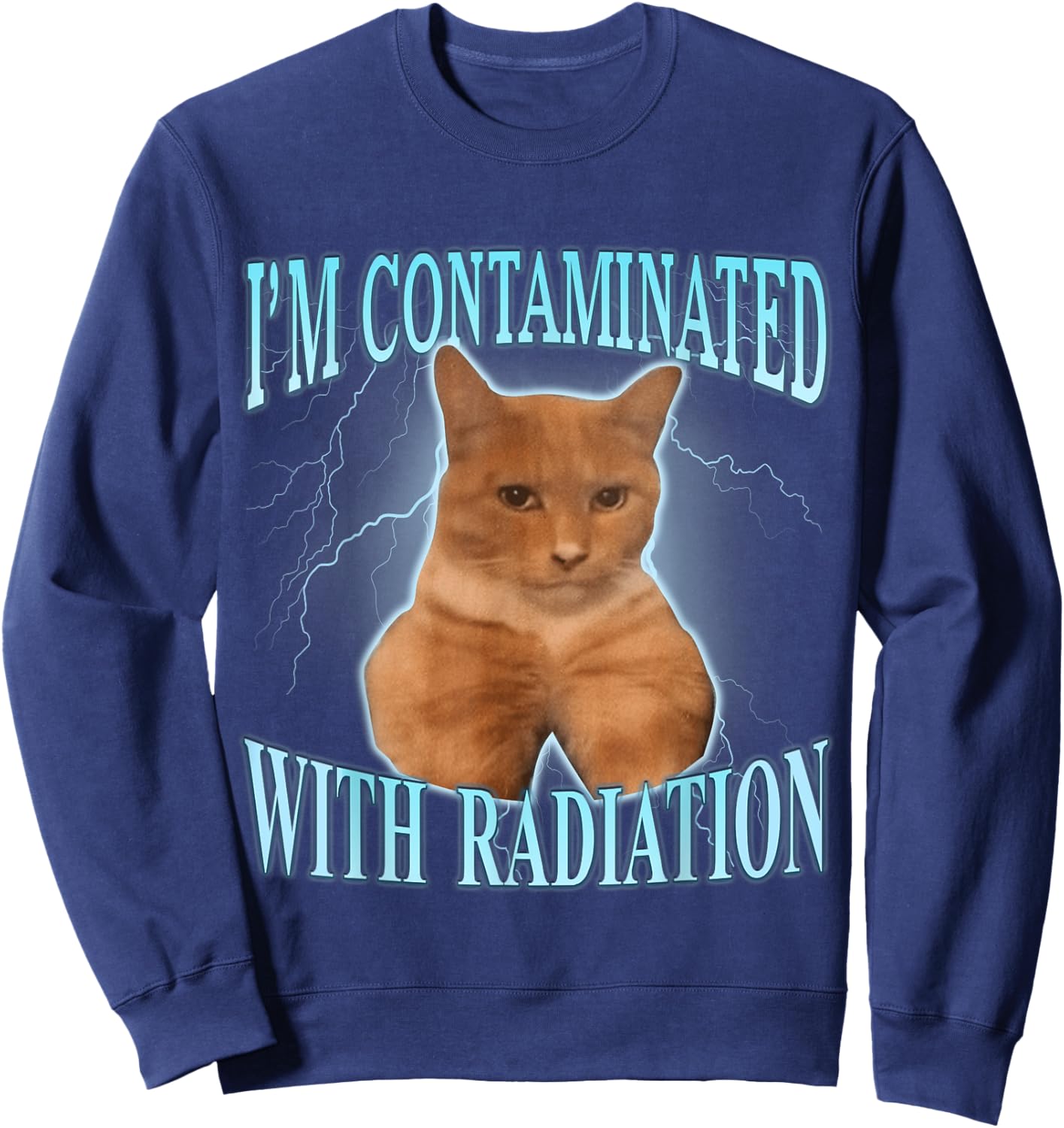 I'm Contaminated With Radiation Sweatshirt - Sweatshirt | Navy