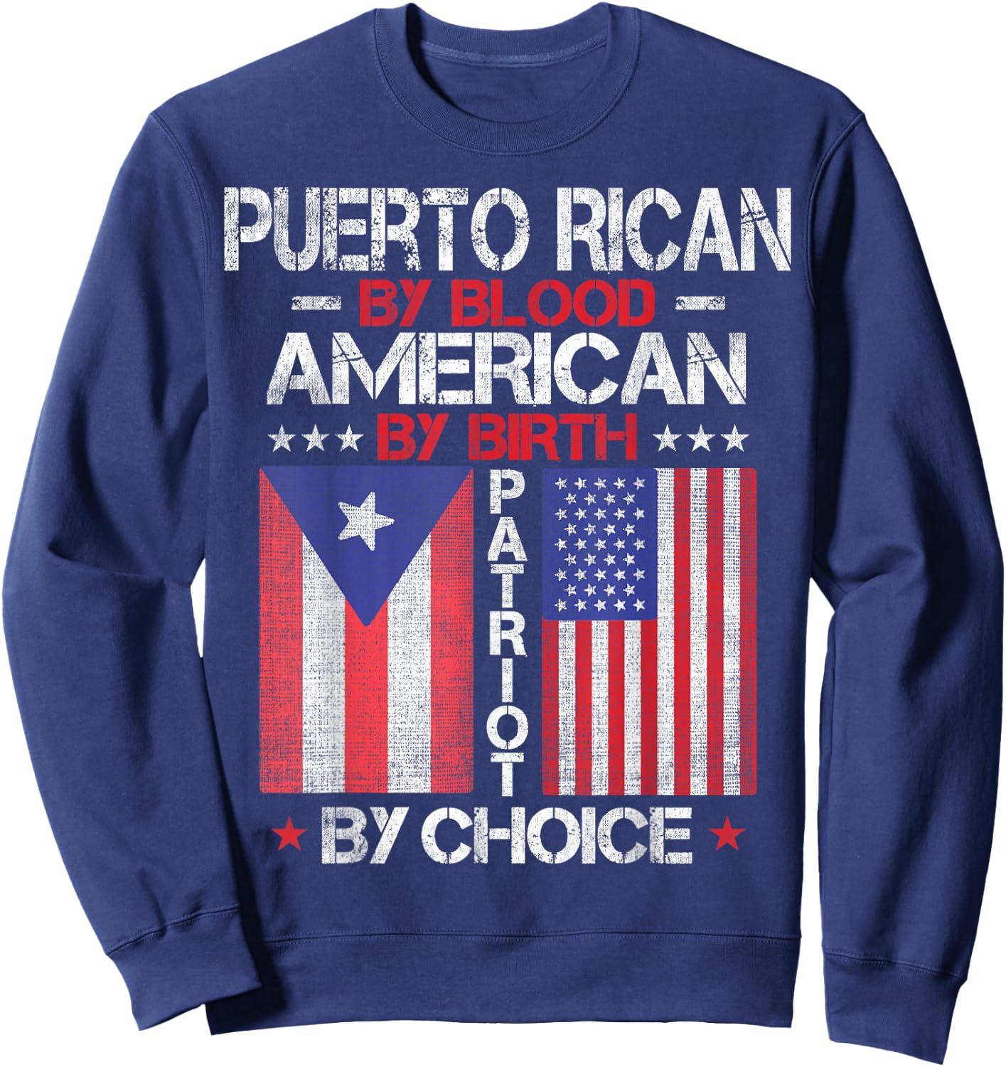 Puerto Rican By Blood American By Birth Patriot By Choice Sweatshirt - Sweatshirt | Navy