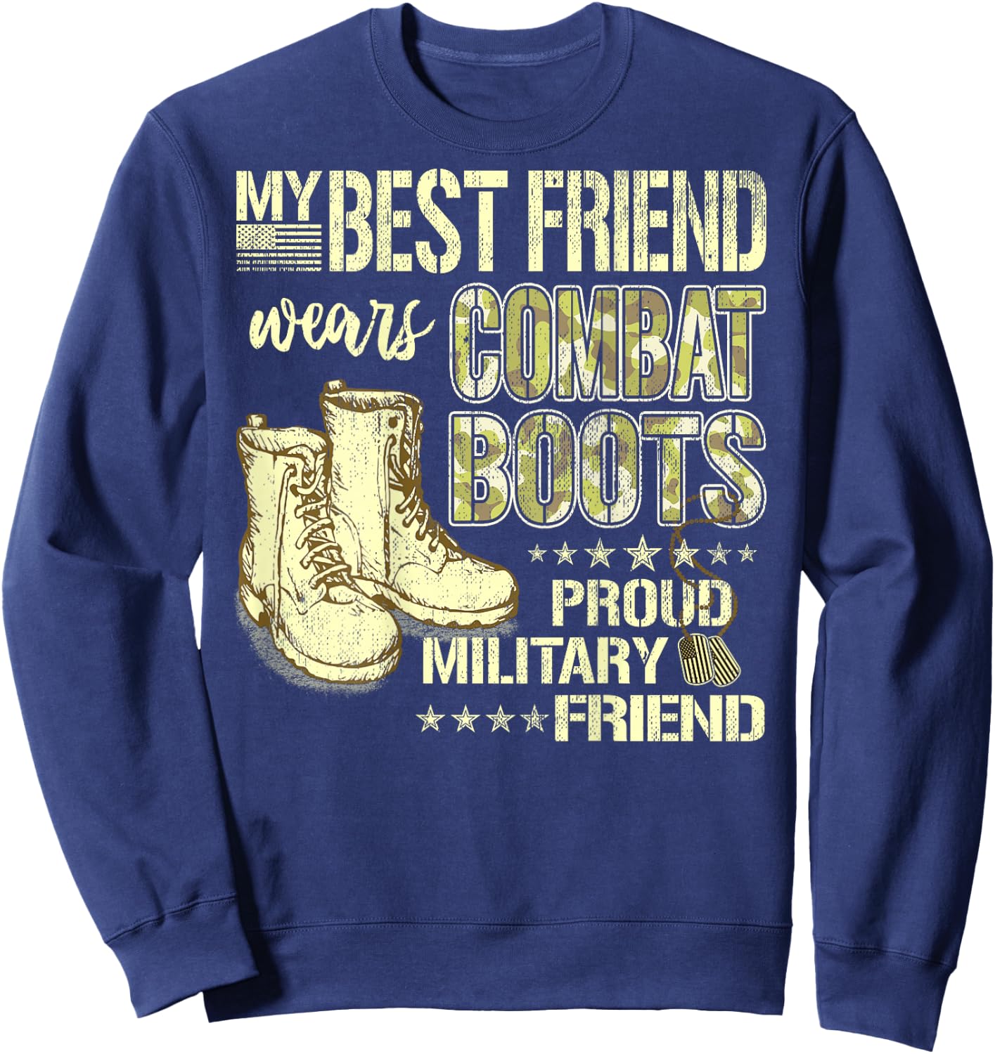 My Best Friend Wears Combat Boots Proud Military Friend Gift Sweatshirt - Sweatshirt | Navy