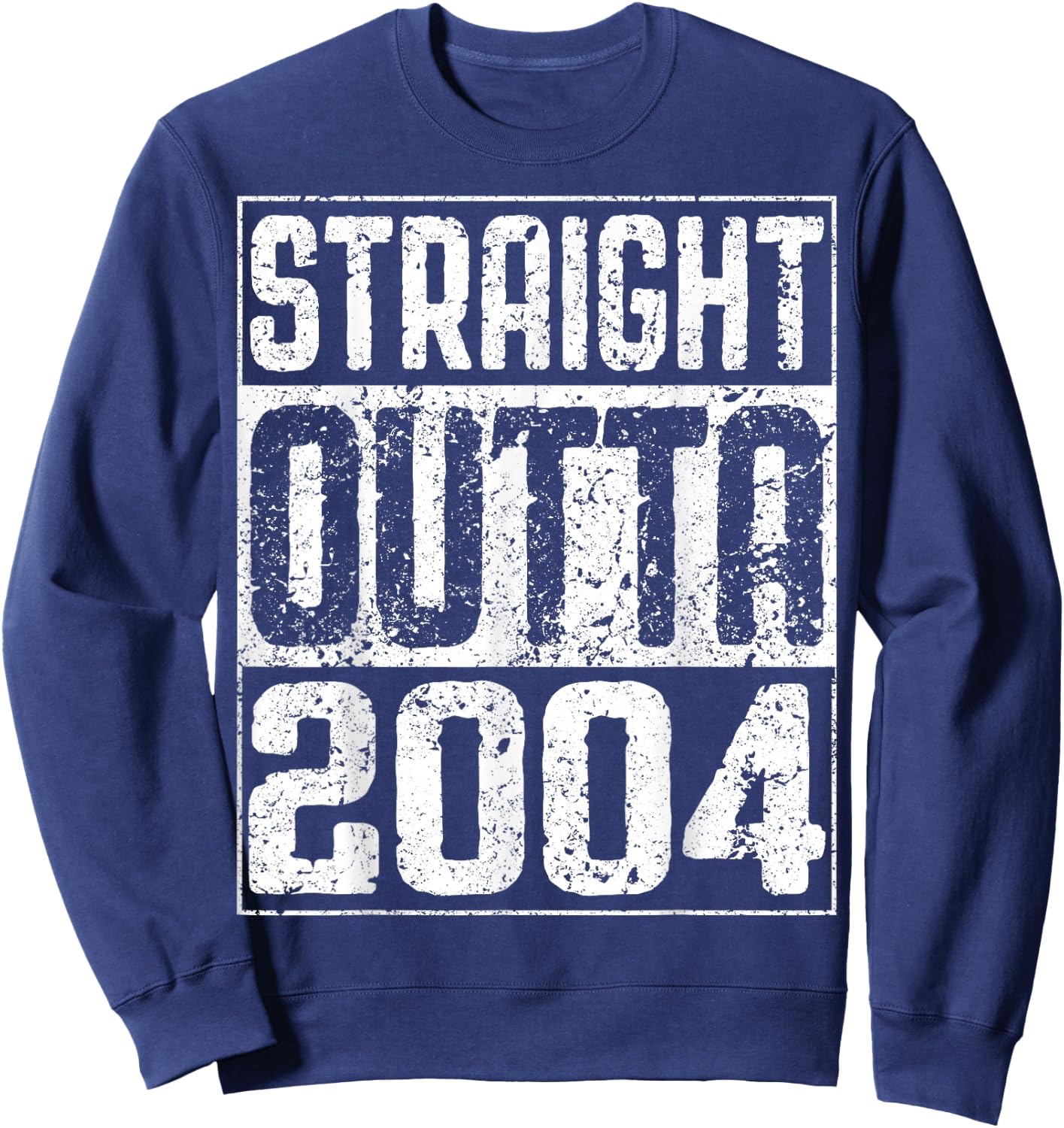 Straight Outta 2004 20th Birthday Shirt Sweatshirt - Sweatshirt | Navy