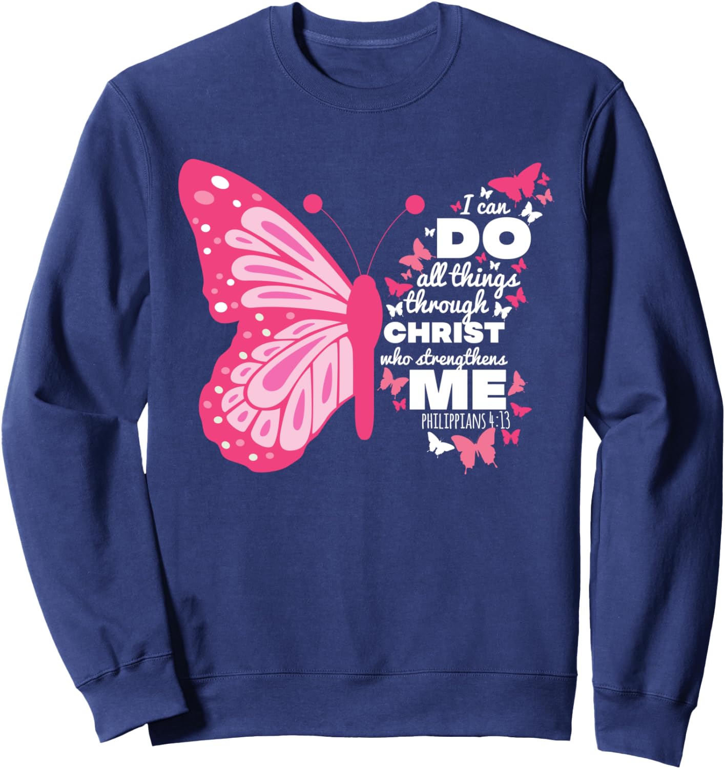 Philippians 4:13 Butterfly Christ Bible Verse Gift Sweatshirt - Sweatshirt | Navy