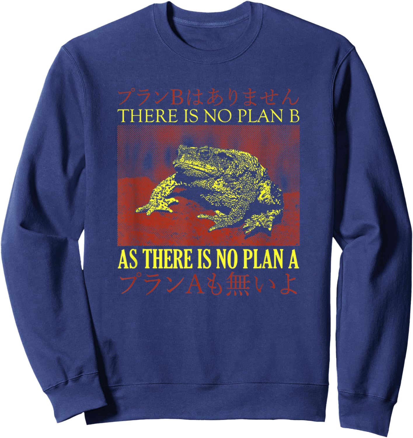 There Is No Plan B As There Is No Plan A Japanese Frog Sweatshirt - Sweatshirt | Navy