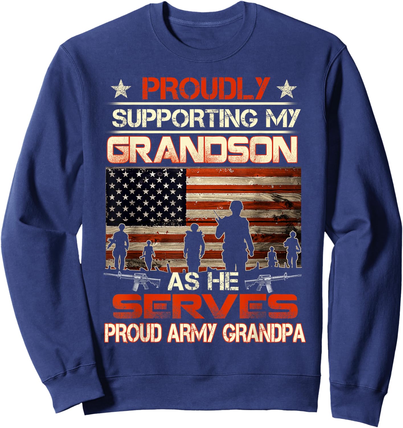 t Supporting My Grandson As He Serves -Proud Army Grandpa Sweatshirt - Sweatshirt | Navy