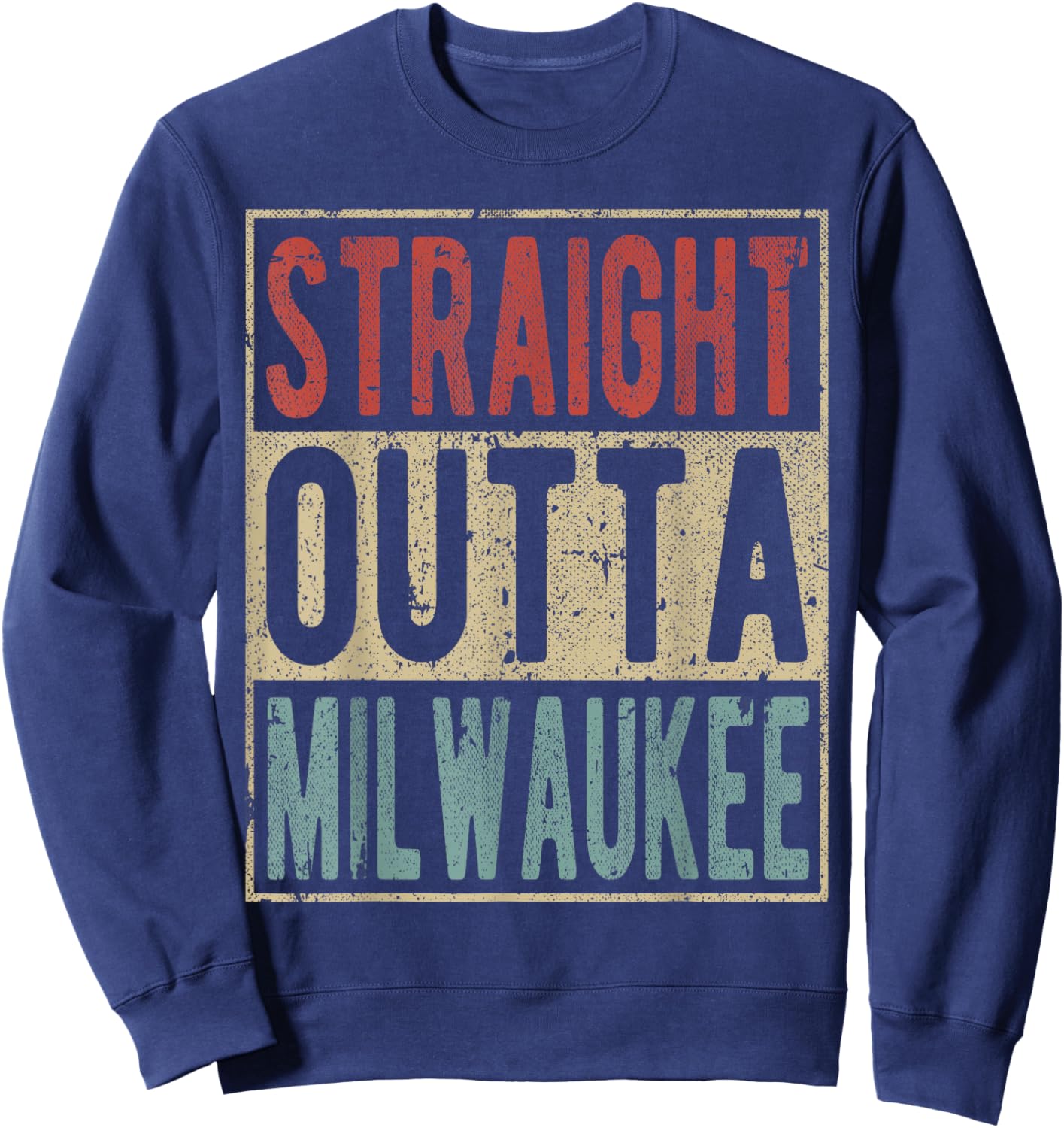 Milwaukee City Retro Straight Outta Milwaukee Sweatshirt - Sweatshirt | Navy