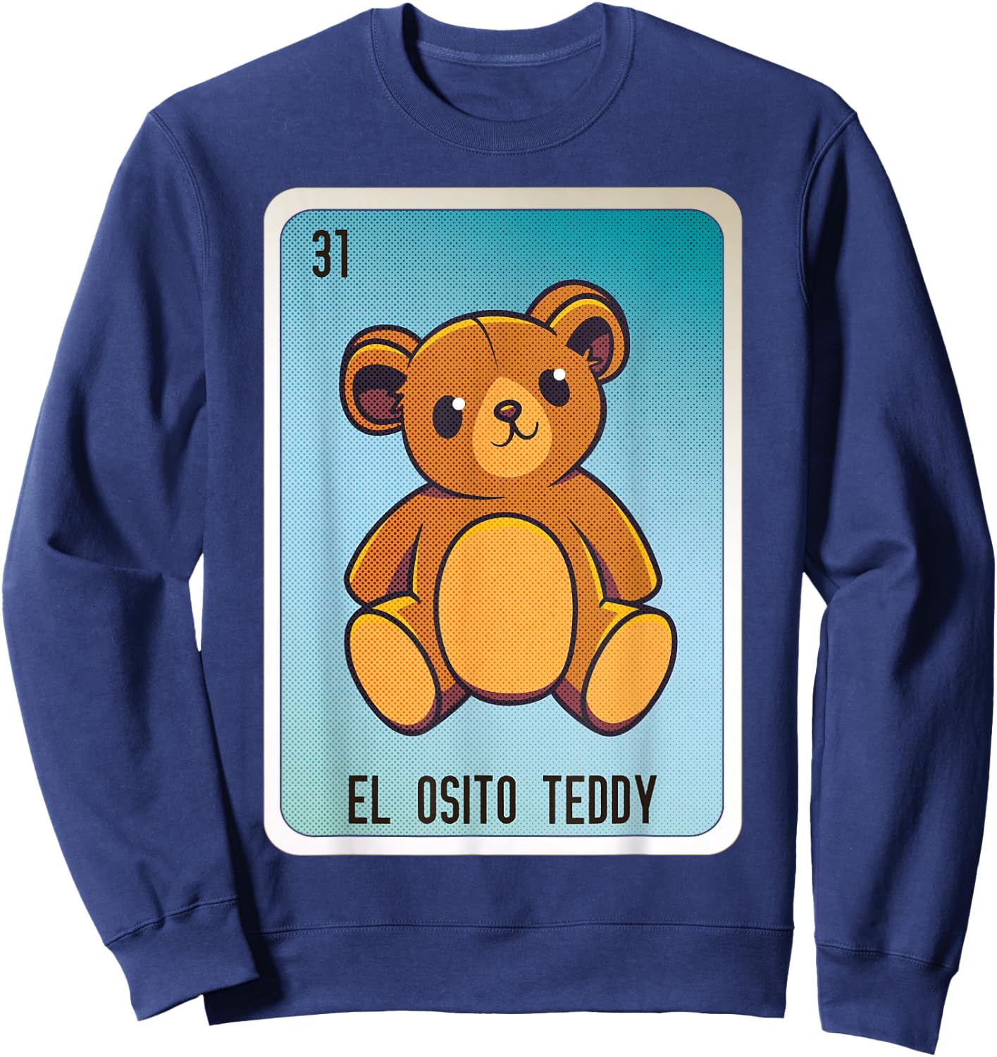 El Osito Teddy Mexican Slang Chicano Bingo Cards Sweatshirt - Sweatshirt | Navy