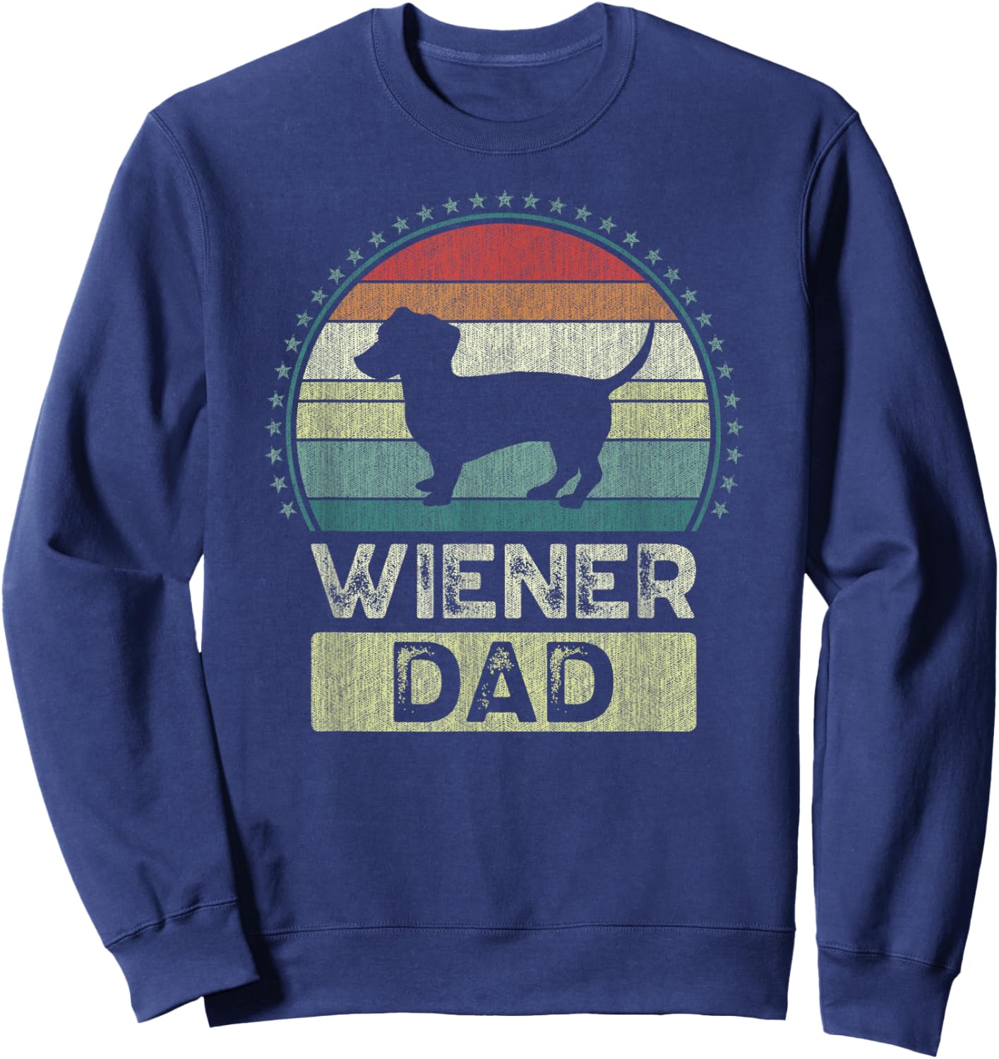 Wiener Dad, Father's Day, Dachshund Daddy Sweatshirt - Sweatshirt | Navy